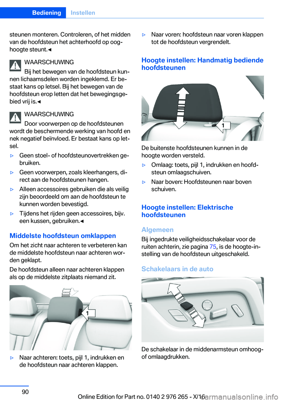 BMW 7 SERIES 2017  Instructieboekjes (in Dutch) �s�t�e�u�n�e�n� �m�o�n�t�e�r�e�n�.� �C�o�n�t�r�o�l�e�r�e�n�,� �o�f� �h�e�t� �m�i�d�d�e�n
�v�a�n� �d�e� �h�o�o�f�d�s�t�e�u�n� �h�e�t� �a�c�h�t�e�r�h�o�o�f�d� �o�p� �o�o�gj
�h�o�o�g�t�e� �s�t�e�u�n�t�.