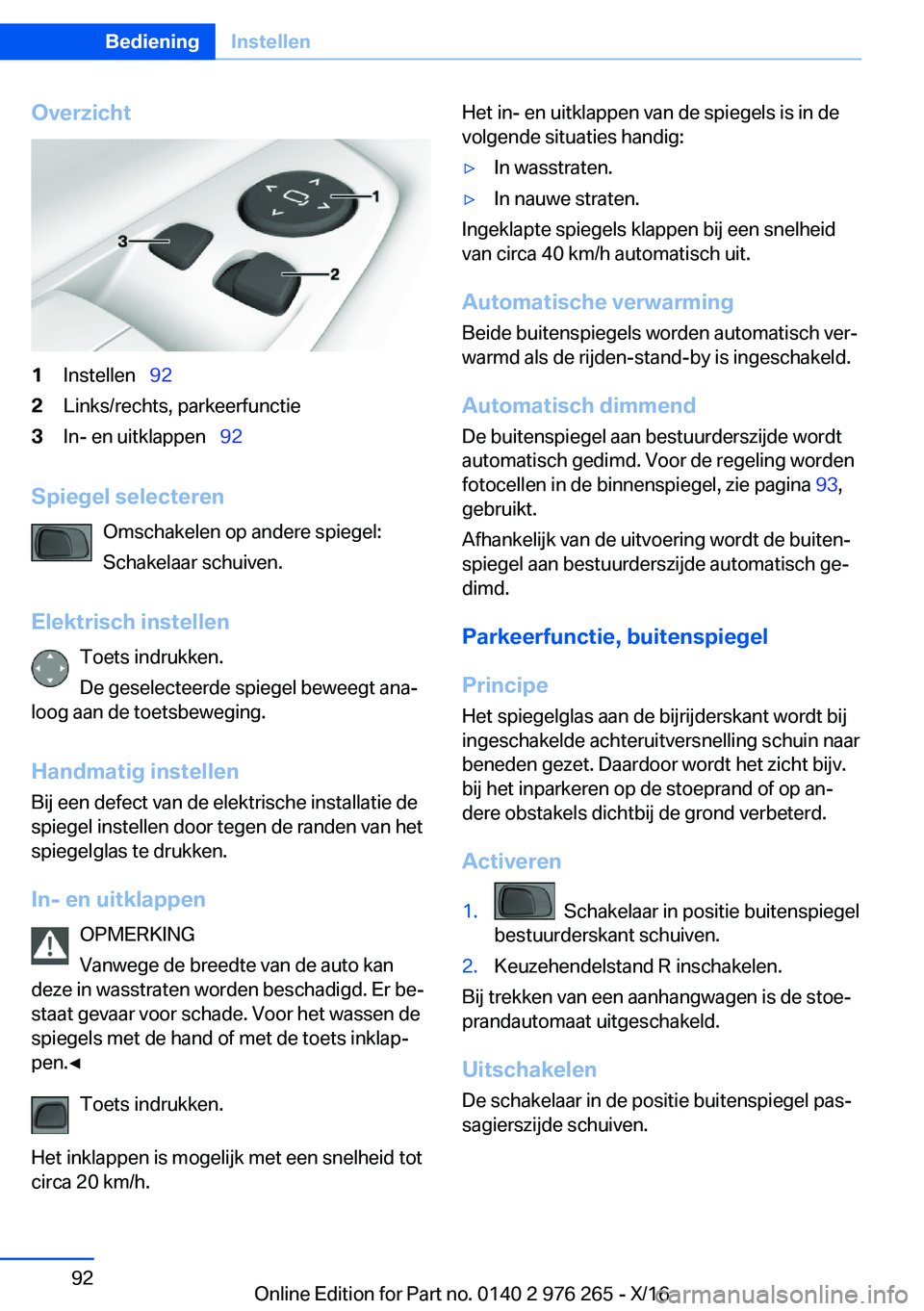 BMW 7 SERIES 2017  Instructieboekjes (in Dutch) �O�v�e�r�z�i�c�h�t�1�I�n�s�t�e�l�l�e�n\_�9�2�2�L�i�n�k�s�/�r�e�c�h�t�s�,� �p�a�r�k�e�e�r�f�u�n�c�t�i�e�3�I�n�-� �e�n� �u�i�t�k�l�a�p�p�e�n\_ �9�2
�S�p�i�e�g�e�l��s�e�l�e�c�t�e�r�e�n
�O�m�s�c�h�a�