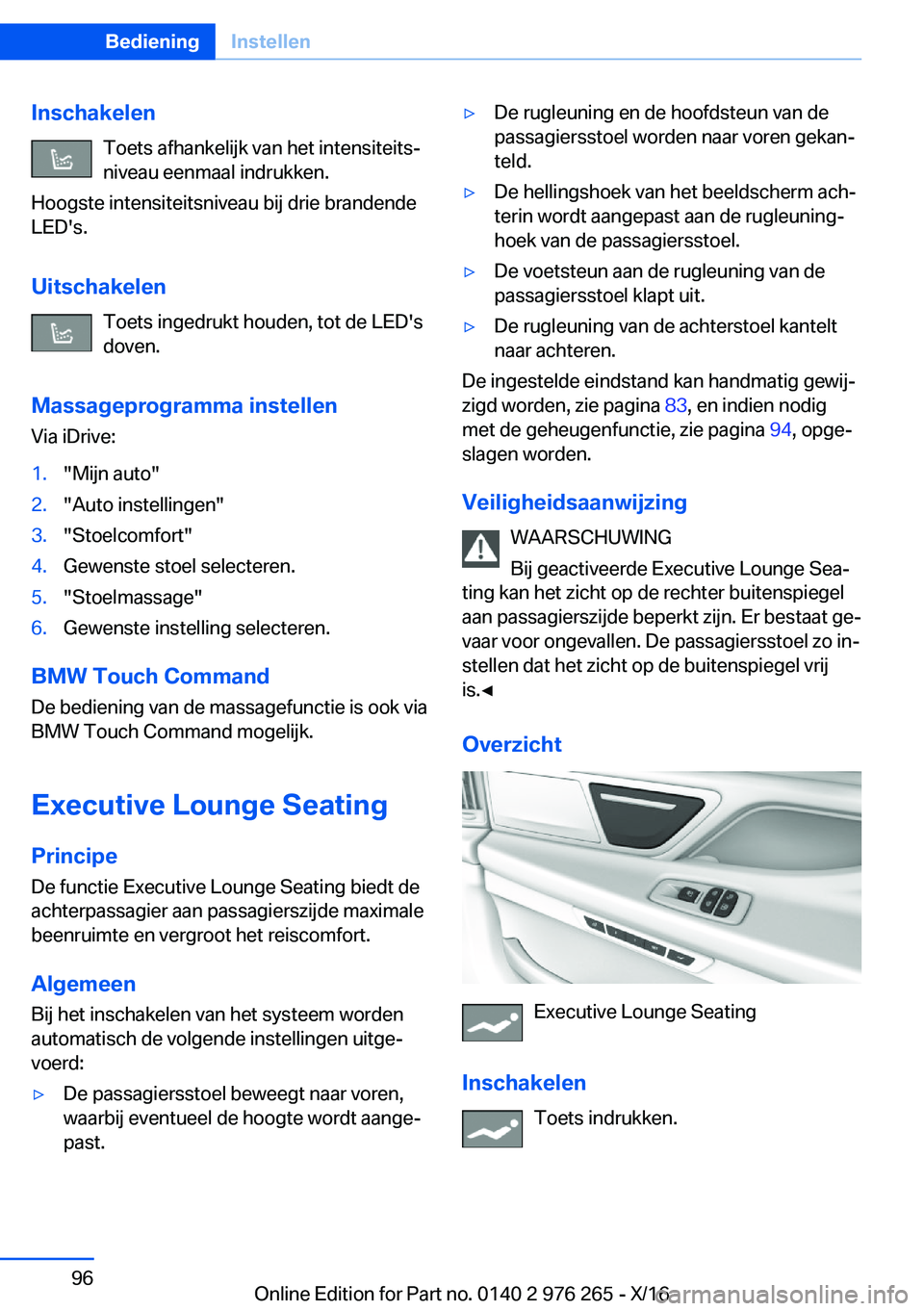 BMW 7 SERIES 2017  Instructieboekjes (in Dutch) �I�n�s�c�h�a�k�e�l�e�n�T�o�e�t�s� �a�f�h�a�n�k�e�l�i�j�k� �v�a�n� �h�e�t� �i�n�t�e�n�s�i�t�e�i�t�sj�n�i�v�e�a�u� �e�e�n�m�a�a�l� �i�n�d�r�u�k�k�e�n�.
�H�o�o�g�s�t�e� �i�n�t�e�n�s�i�t�e�i�t�s�n�i�v�e�