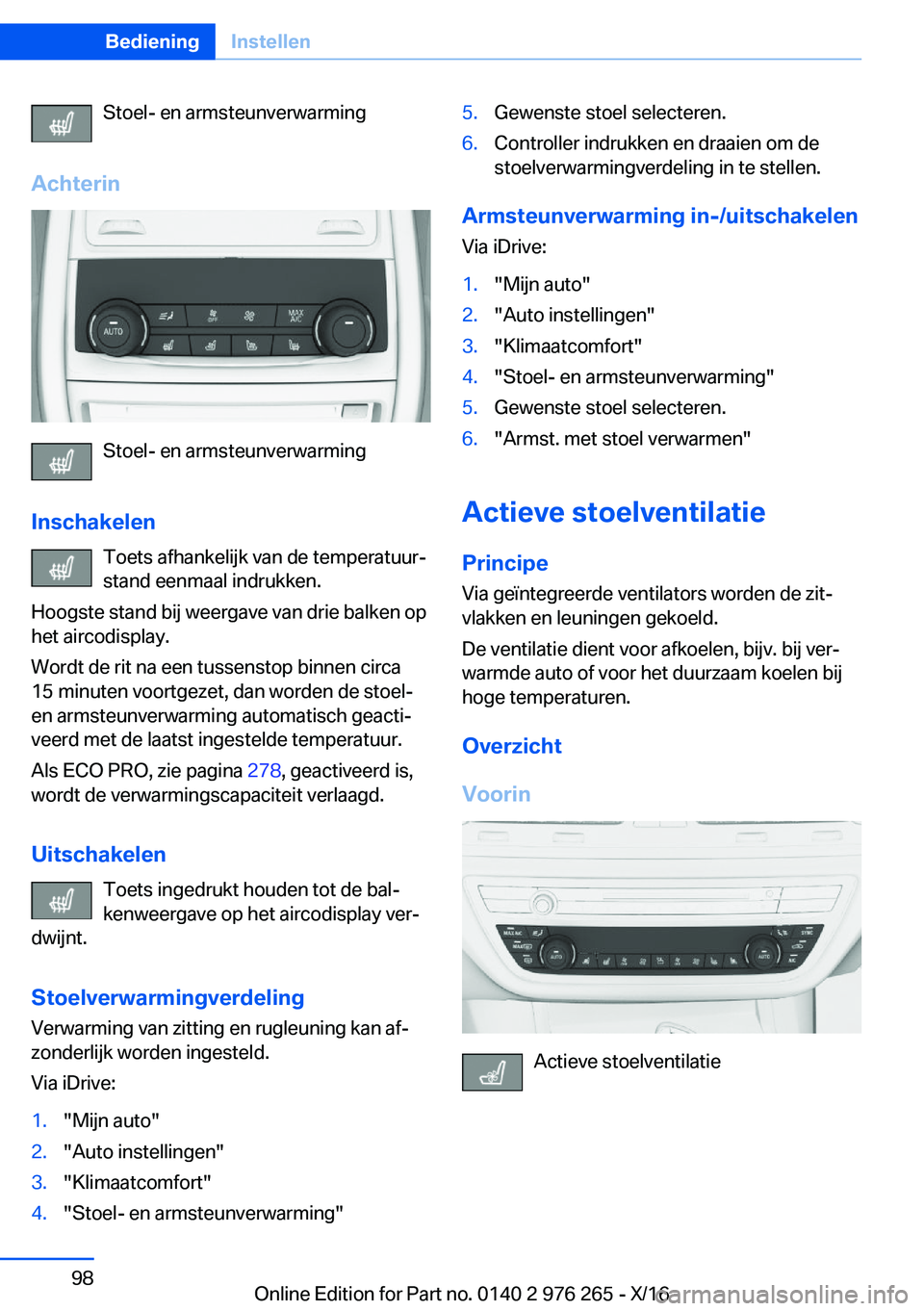 BMW 7 SERIES 2017  Instructieboekjes (in Dutch) �S�t�o�e�l�-� �e�n� �a�r�m�s�t�e�u�n�v�e�r�w�a�r�m�i�n�g
�A�c�h�t�e�r�i�n
�S�t�o�e�l�-� �e�n� �a�r�m�s�t�e�u�n�v�e�r�w�a�r�m�i�n�g
�I�n�s�c�h�a�k�e�l�e�n �T�o�e�t�s� �a�f�h�a�n�k�e�l�i�j�k� �v�a�n� �d