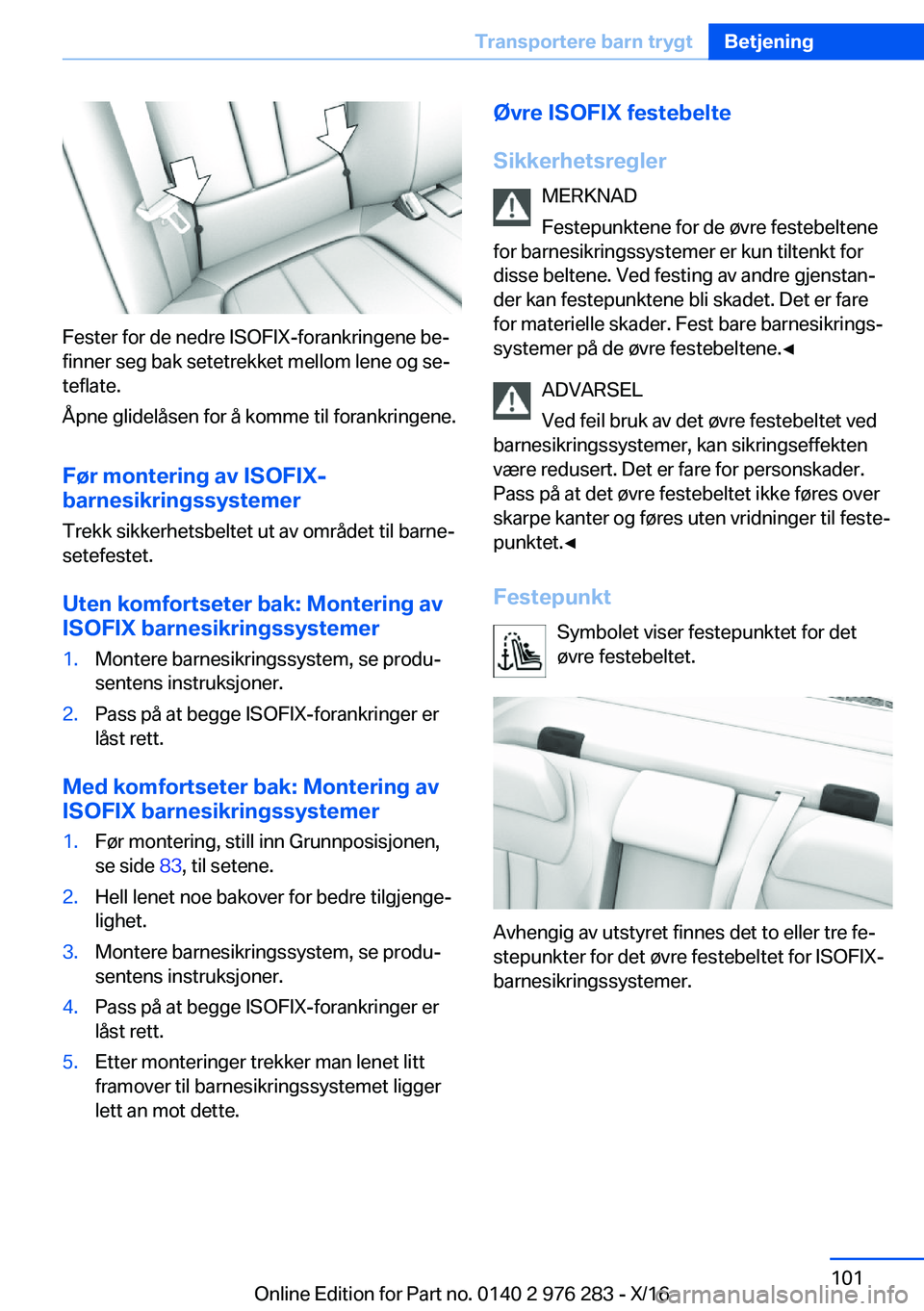 BMW 7 SERIES 2017  InstruksjonsbØker (in Norwegian) �F�e�s�t�e�r� �f�o�r� �d�e� �n�e�d�r�e� �I�S�O�F�I�X�-�f�o�r�a�n�k�r�i�n�g�e�n�e� �b�ej�f�i�n�n�e�r� �s�e�g� �b�a�k� �s�e�t�e�t�r�e�k�k�e�t� �m�e�l�l�o�m� �l�e�n�e� �o�g� �s�ej�t�e�f�l�a�t�e�.
�