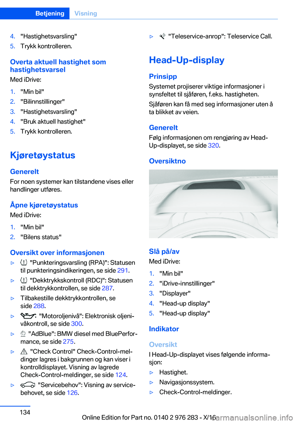 BMW 7 SERIES 2017  InstruksjonsbØker (in Norwegian) �4�.�"�H�a�s�t�i�g�h�e�t�s�v�a�r�s�l�i�n�g�"�5�.�T�r�y�k�k� �k�o�n�t�r�o�l�l�e�r�e�n�.
�O�v�e�r�t�a��a�k�t�u�e�l�l��h�a�s�t�i�g�h�e�t��s�o�m
�h�a�s�t�i�g�h�e�t�s�v�a�r�s�e�l
�M�e�d� �i�D�r�