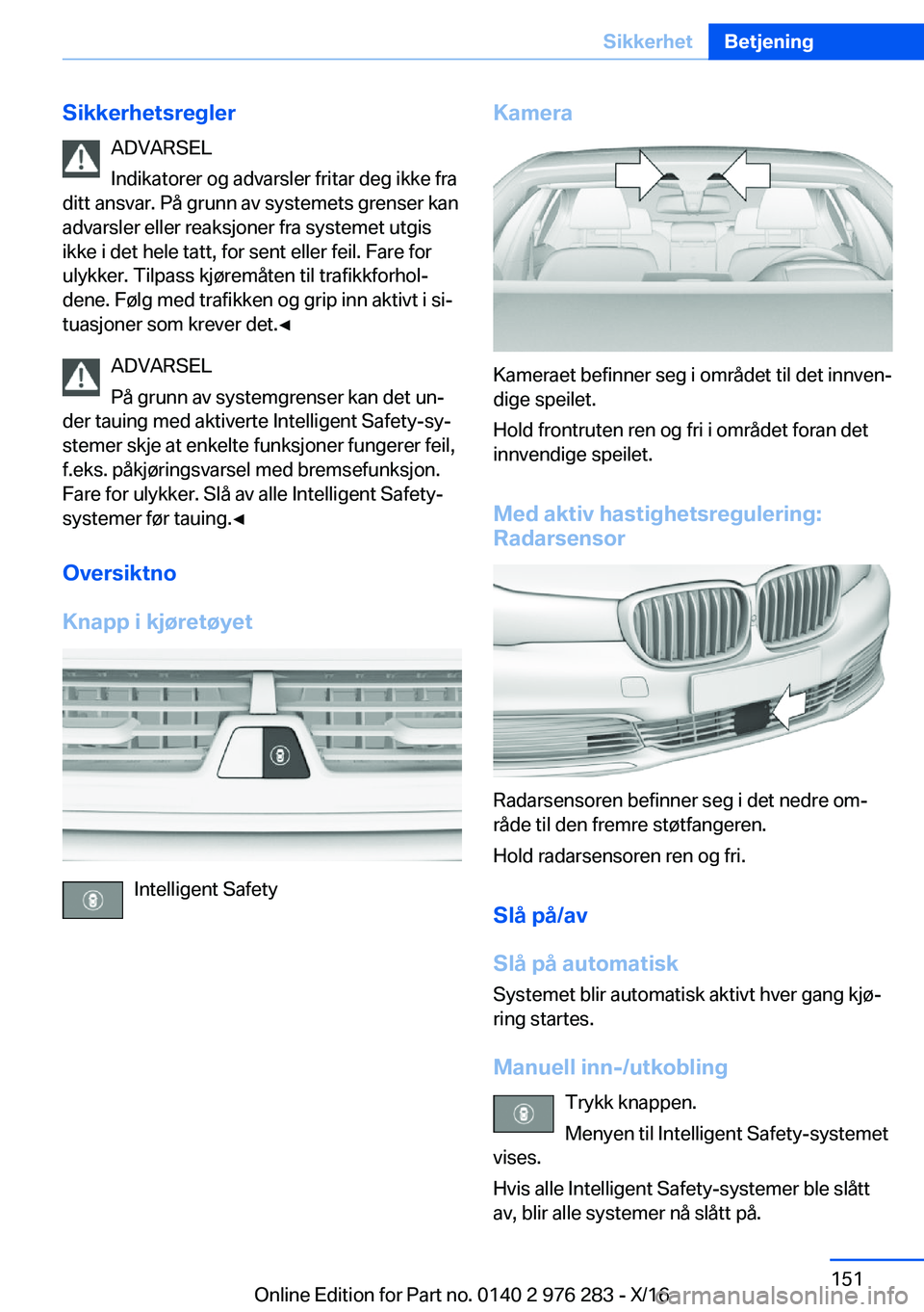 BMW 7 SERIES 2017  InstruksjonsbØker (in Norwegian) �S�i�k�k�e�r�h�e�t�s�r�e�g�l�e�r�A�D�V�A�R�S�E�L
�I�n�d�i�k�a�t�o�r�e�r� �o�g� �a�d�v�a�r�s�l�e�r� �f�r�i�t�a�r� �d�e�g� �i�k�k�e� �f�r�a
�d�i�t�t� �a�n�s�v�a�r�.� �P�å� �g�r�u�n�n� �a�v� �s�y�s�t�e�