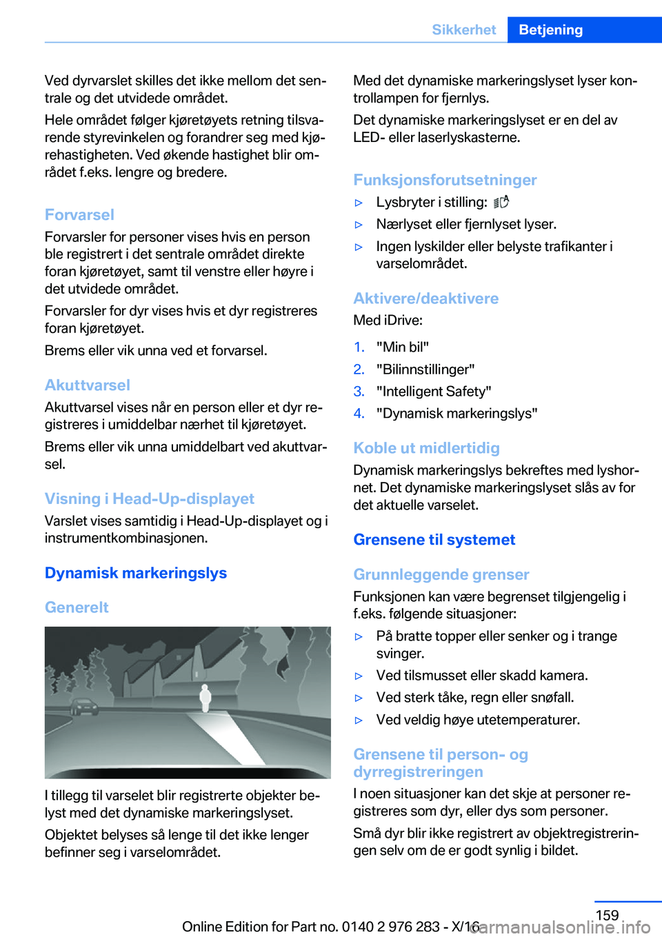 BMW 7 SERIES 2017  InstruksjonsbØker (in Norwegian) �V�e�d� �d�y�r�v�a�r�s�l�e�t� �s�k�i�l�l�e�s� �d�e�t� �i�k�k�e� �m�e�l�l�o�m� �d�e�t� �s�e�nj�t�r�a�l�e� �o�g� �d�e�t� �u�t�v�i�d�e�d�e� �o�m�r�å�d�e�t�.
�H�e�l�e� �o�m�r�å�d�e�t� �f�