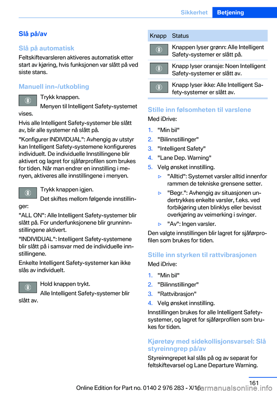 BMW 7 SERIES 2017  InstruksjonsbØker (in Norwegian) �S�l�å��p�å�/�a�v
�S�l�å��p�å��a�u�t�o�m�a�t�i�s�k
�F�e�l�t�s�k�i�f�t�e�v�a�r�s�l�e�r�e�n� �a�k�t�i�v�e�r�e�s� �a�u�t�o�m�a�t�i�s�k� �e�t�t�e�r
�s�t�a�r�t� �a�v� �k�j�