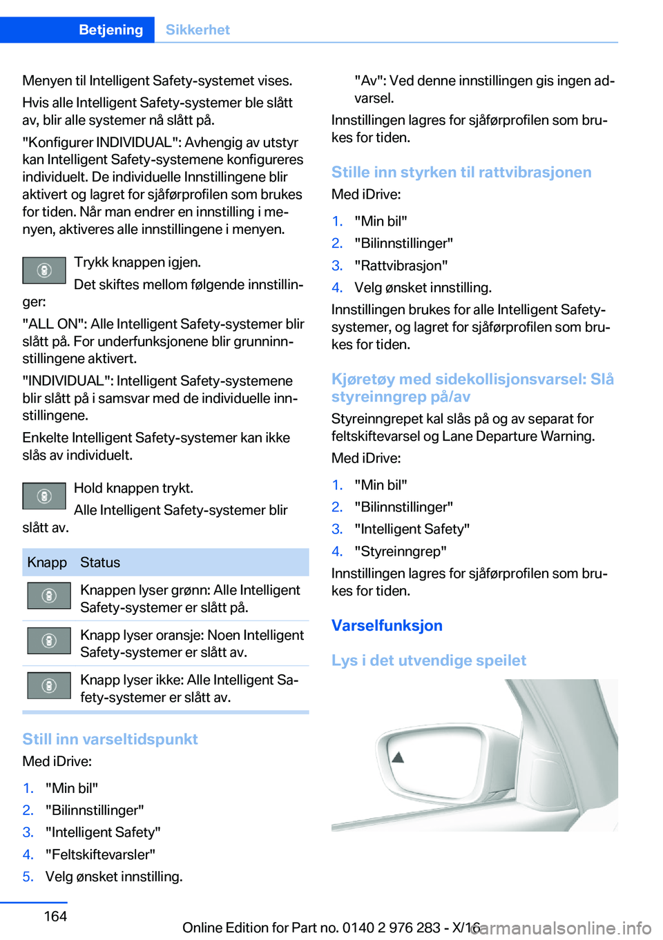 BMW 7 SERIES 2017  InstruksjonsbØker (in Norwegian) �M�e�n�y�e�n� �t�i�l� �I�n�t�e�l�l�i�g�e�n�t� �S�a�f�e�t�y�-�s�y�s�t�e�m�e�t� �v�i�s�e�s�.�H�v�i�s� �a�l�l�e� �I�n�t�e�l�l�i�g�e�n�t� �S�a�f�e�t�y�-�s�y�s�t�e�m�e�r� �b�l�e� �s�l�å�t�t
�a�v�,� �b�l�i
