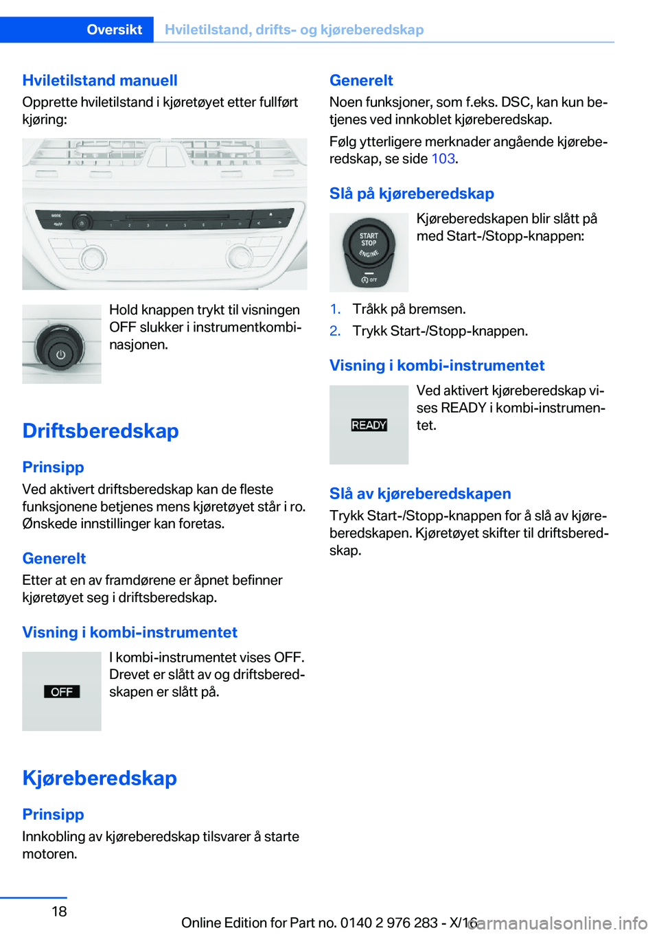 BMW 7 SERIES 2017  InstruksjonsbØker (in Norwegian) �H�v�i�l�e�t�i�l�s�t�a�n�d��m�a�n�u�e�l�l
�O�p�p�r�e�t�t�e� �h�v�i�l�e�t�i�l�s�t�a�n�d� �i� �k�j�