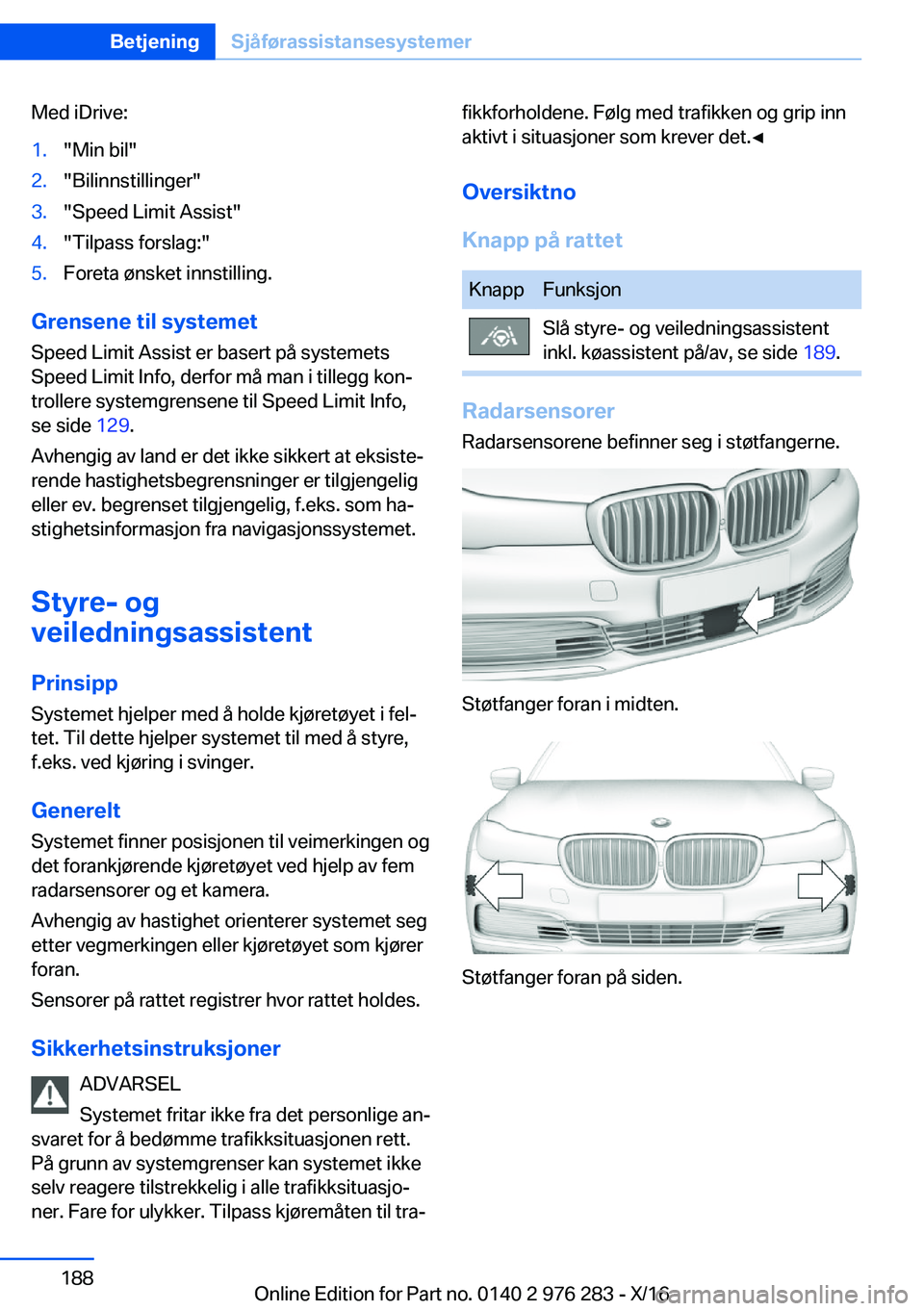 BMW 7 SERIES 2017  InstruksjonsbØker (in Norwegian) �M�e�d� �i�D�r�i�v�e�:�1�.�"�M�i�n� �b�i�l�"�2�.�"�B�i�l�i�n�n�s�t�i�l�l�i�n�g�e�r�"�3�.�"�S�p�e�e�d� �L�i�m�i�t� �A�s�s�i�s�t�"�4�.�"�T�i�l�p�a�s�s� �f�o�r�s�l�a�g�:�"