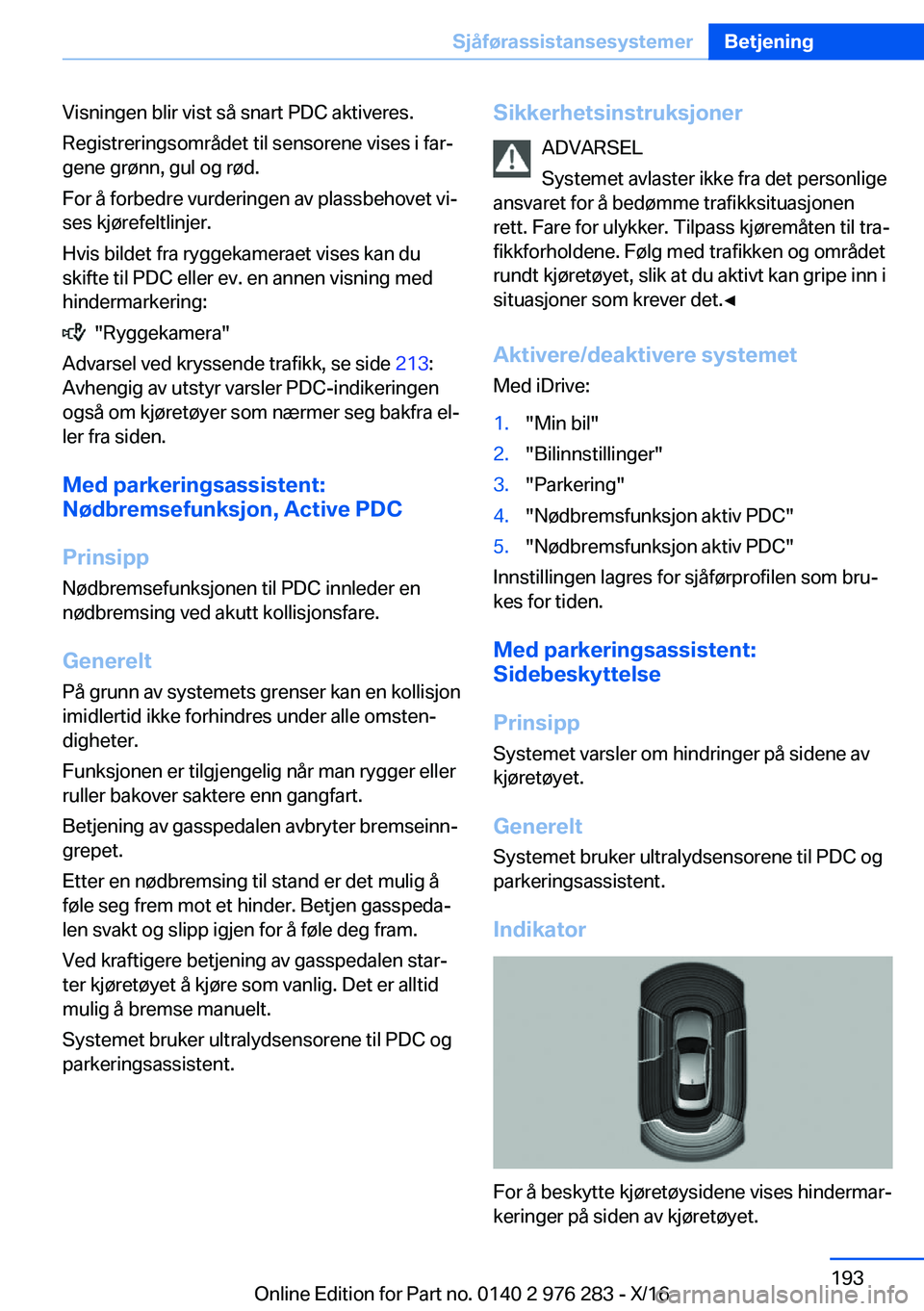 BMW 7 SERIES 2017  InstruksjonsbØker (in Norwegian) �V�i�s�n�i�n�g�e�n� �b�l�i�r� �v�i�s�t� �s�å� �s�n�a�r�t� �P�D�C� �a�k�t�i�v�e�r�e�s�.�R�e�g�i�s�t�r�e�r�i�n�g�s�o�m�r�å�d�e�t� �t�i�l� �s�e�n�s�o�r�e�n�e� �v�i�s�e�s� �i� �f�a�rj�g�e�n�e� �g�r�
