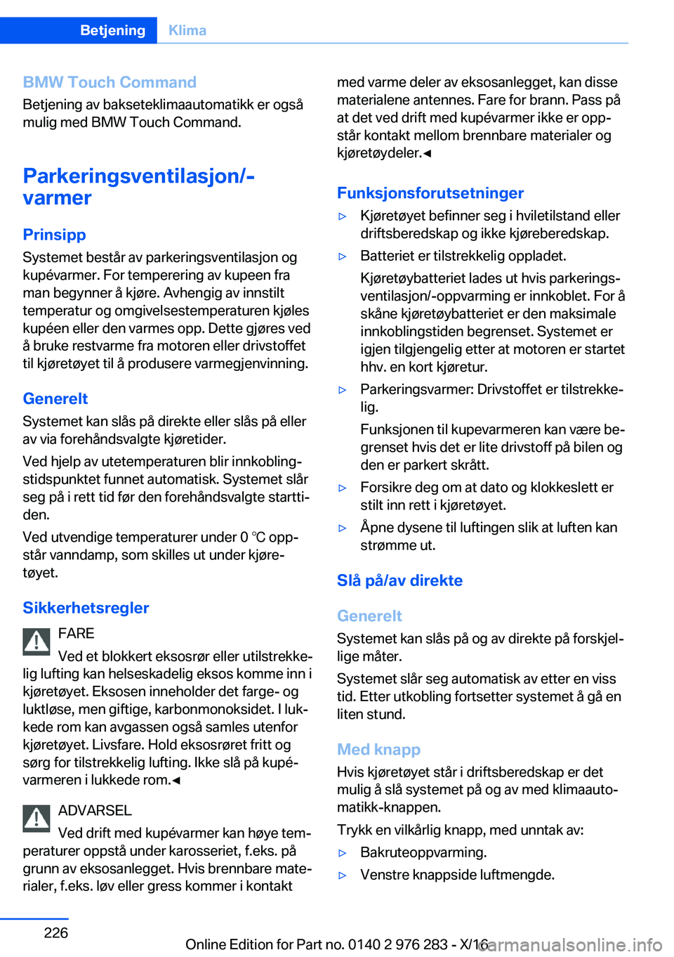 BMW 7 SERIES 2017  InstruksjonsbØker (in Norwegian) �B�M�W��T�o�u�c�h��C�o�m�m�a�n�d
�B�e�t�j�e�n�i�n�g� �a�v� �b�a�k�s�e�t�e�k�l�i�m�a�a�u�t�o�m�a�t�i�k�k� �e�r� �o�g�s�å
�m�u�l�i�g� �m�e�d� �B�M�W� �T�o�u�c�h� �C�o�m�m�a�n�d�.
�P�a�r�k�e�r�i�n�g�s