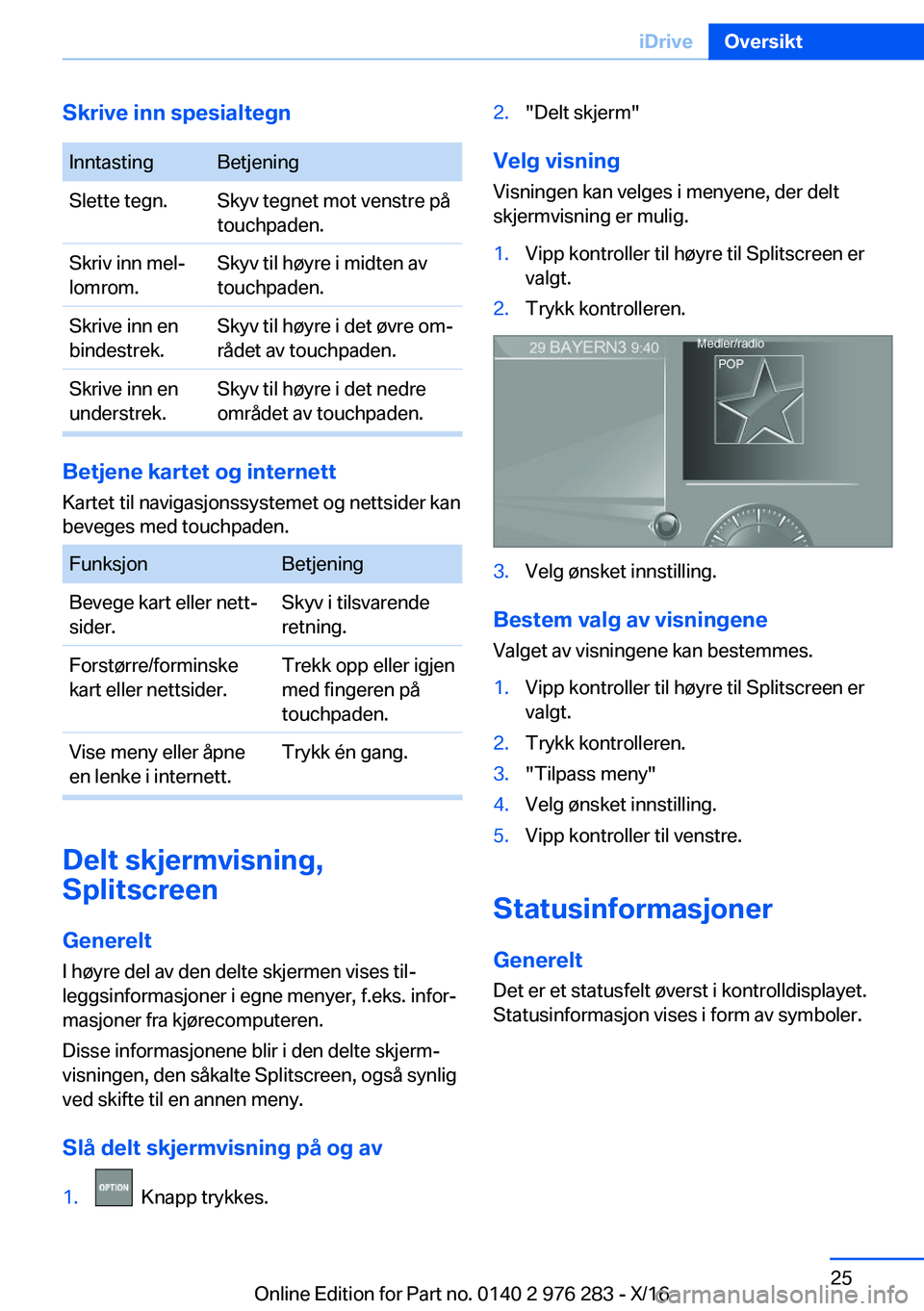 BMW 7 SERIES 2017  InstruksjonsbØker (in Norwegian) �S�k�r�i�v�e��i�n�n��s�p�e�s�i�a�l�t�e�g�n�I�n�n�t�a�s�t�i�n�g�B�e�t�j�e�n�i�n�g�S�l�e�t�t�e� �t�e�g�n�.�S�k�y�v� �t�e�g�n�e�t� �m�o�t� �v�e�n�s�t�r�e� �p�å
�t�o�u�c�h�p�a�d�e�n�.�S�k�r�i�v� �i�n�n