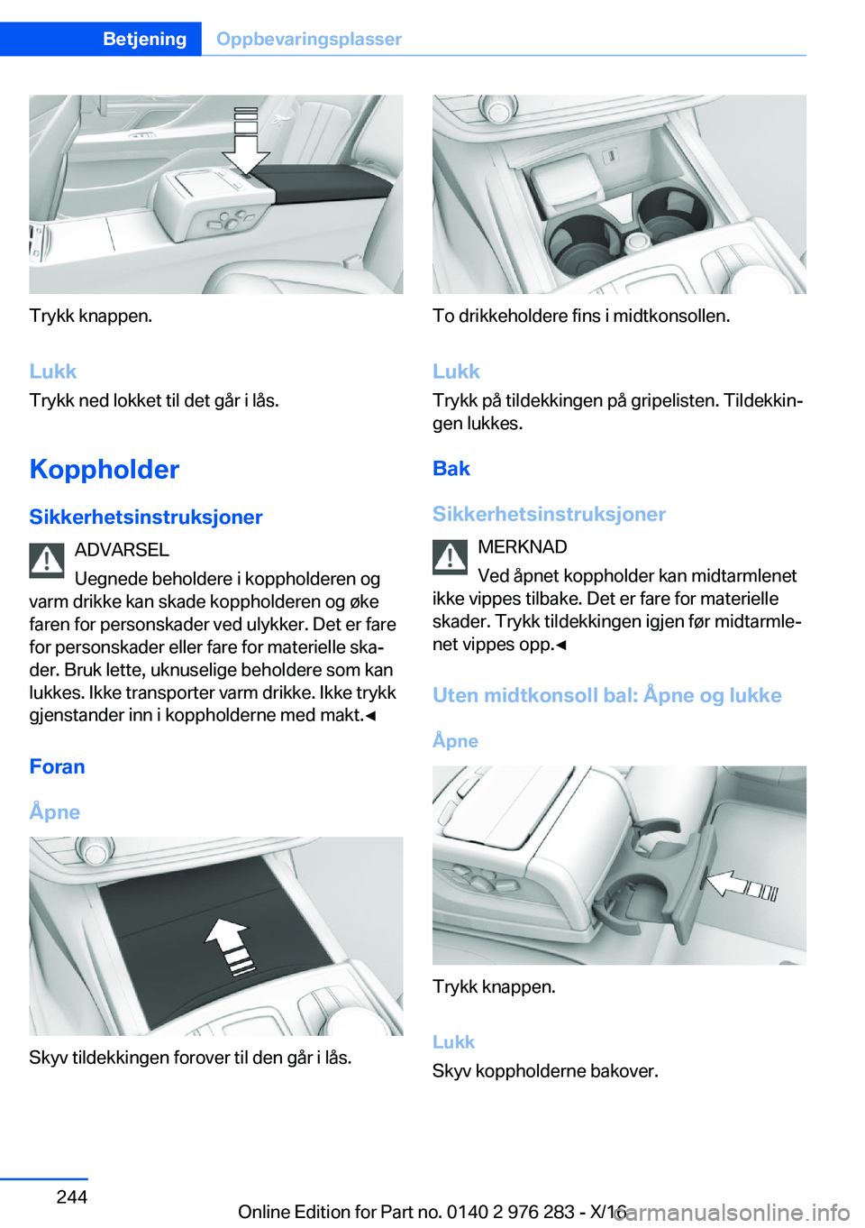 BMW 7 SERIES 2017  InstruksjonsbØker (in Norwegian) �T�r�y�k�k� �k�n�a�p�p�e�n�.�L�u�k�k
�T�r�y�k�k� �n�e�d� �l�o�k�k�e�t� �t�i�l� �d�e�t� �g�å�r� �i� �l�å�s�.
�K�o�p�p�h�o�l�d�e�r�S�i�k�k�e�r�h�e�t�s�i�n�s�t�r�u�k�s�j�o�n�e�r �A�D�V�A�R�S�E�L
�U�e�g