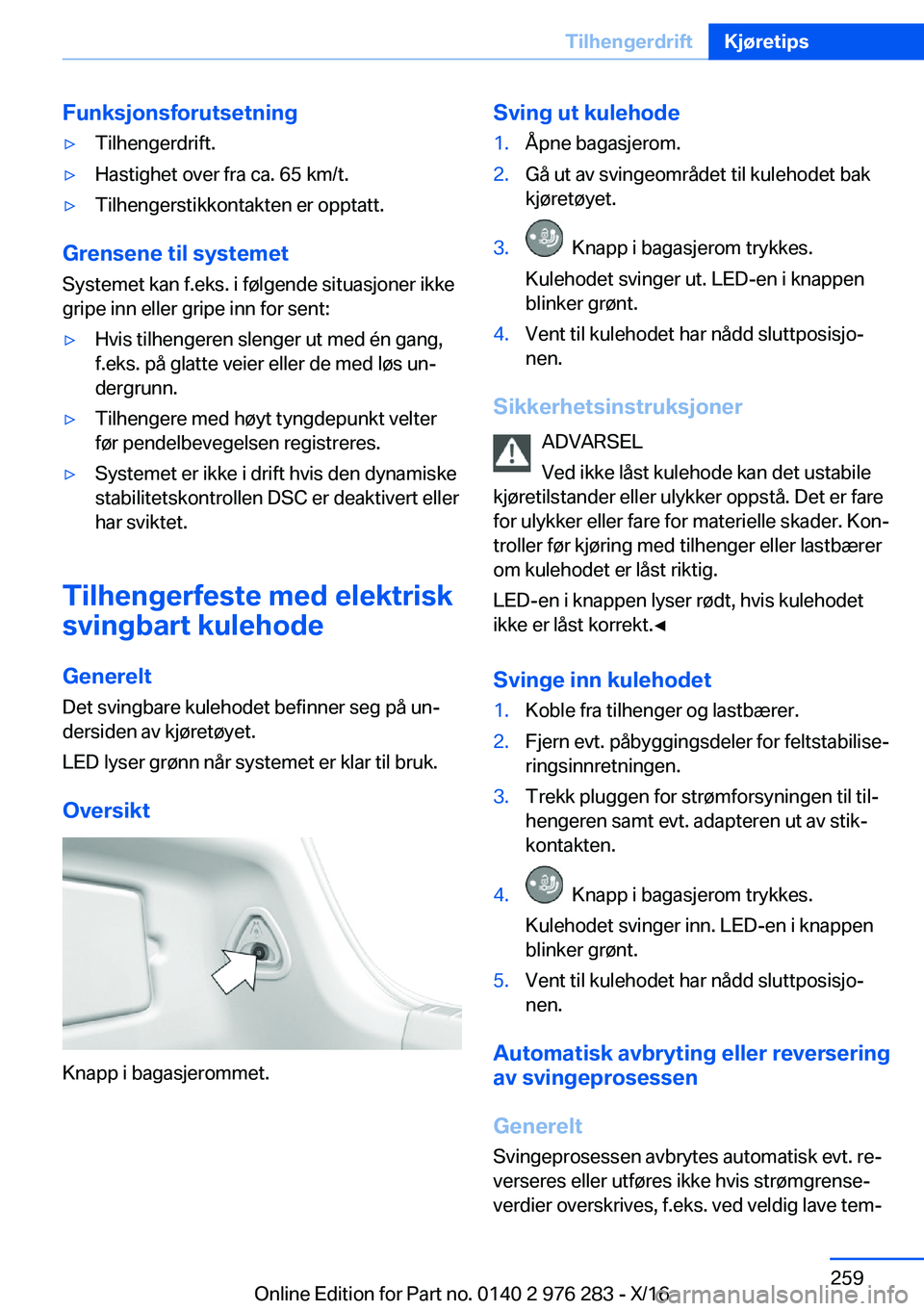 BMW 7 SERIES 2017  InstruksjonsbØker (in Norwegian) �F�u�n�k�s�j�o�n�s�f�o�r�u�t�s�e�t�n�i�n�g'y�T�i�l�h�e�n�g�e�r�d�r�i�f�t�.'y�H�a�s�t�i�g�h�e�t� �o�v�e�r� �f�r�a� �c�a�.� �6�5� �k�m�/�t�.'y�T�i�l�h�e�n�g�e�r�s�t�i�k�k�o�n�t�a�k�t�e�n� �e
