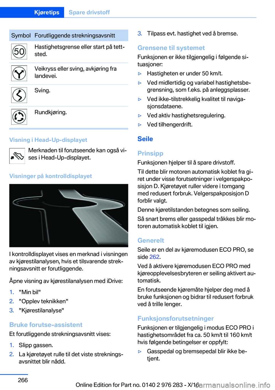 BMW 7 SERIES 2017  InstruksjonsbØker (in Norwegian) �S�y�m�b�o�l�F�o�r�u�t�l�i�g�g�e�n�d�e� �s�t�r�e�k�n�i�n�g�s�a�v�s�n�i�t�t�H�a�s�t�i�g�h�e�t�s�g�r�e�n�s�e� �e�l�l�e�r� �s�t�a�r�t� �p�å� �t�e�t�tj
�s�t�e�d�.�V�e�i�k�r�y�s�s� �e�l�l�e�r� �s�v�i�n�g