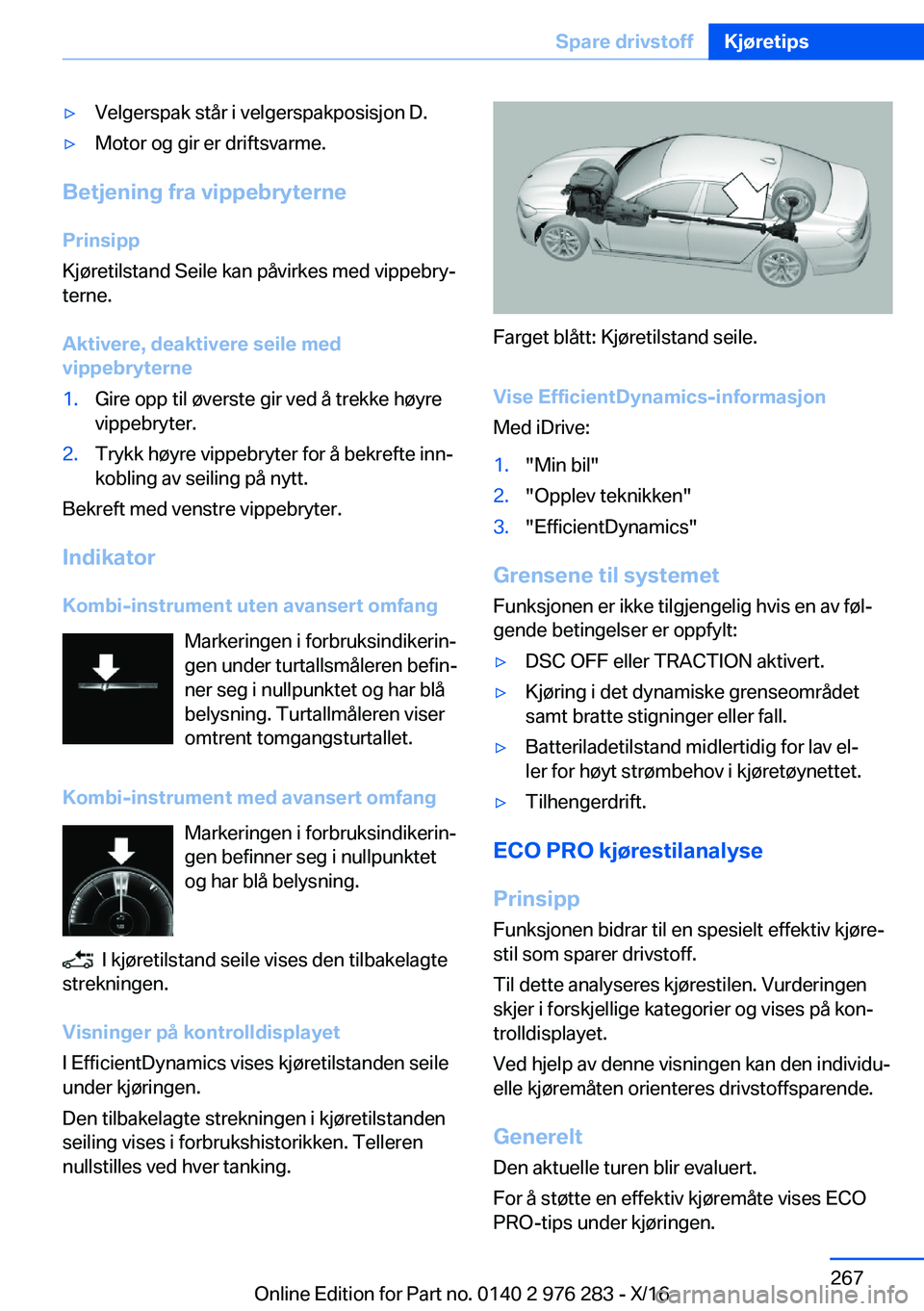 BMW 7 SERIES 2017  InstruksjonsbØker (in Norwegian) 'y�V�e�l�g�e�r�s�p�a�k� �s�t�å�r� �i� �v�e�l�g�e�r�s�p�a�k�p�o�s�i�s�j�o�n� �D�.'y�M�o�t�o�r� �o�g� �g�i�r� �e�r� �d�r�i�f�t�s�v�a�r�m�e�.
�B�e�t�j�e�n�i�n�g��f�r�a��v�i�p�p�e�b�r�y�t�e�r�n