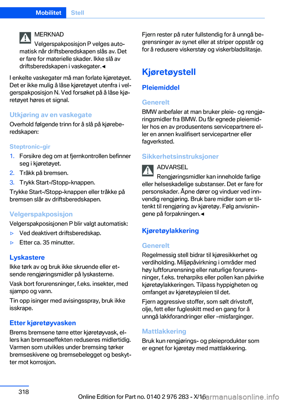 BMW 7 SERIES 2017  InstruksjonsbØker (in Norwegian) �M�E�R�K�N�A�D
�V�e�l�g�e�r�s�p�a�k�p�o�s�i�s�j�o�n� �P� �v�e�l�g�e�s� �a�u�t�oj
�m�a�t�i�s�k� �n�å�r� �d�r�i�f�t�s�b�e�r�e�d�s�k�a�p�e�n� �s�l�å�s� �a�v�.� �D�e�t
�e�r� �f�a�r�e� �f�o�r� �m�a�t�e�