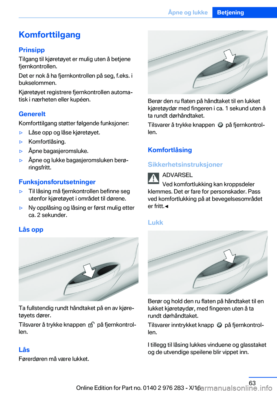 BMW 7 SERIES 2017  InstruksjonsbØker (in Norwegian) �K�o�m�f�o�r�t�t�i�l�g�a�n�g
�P�r�i�n�s�i�p�p �T�i�l�g�a�n�g� �t�i�l� �k�j�