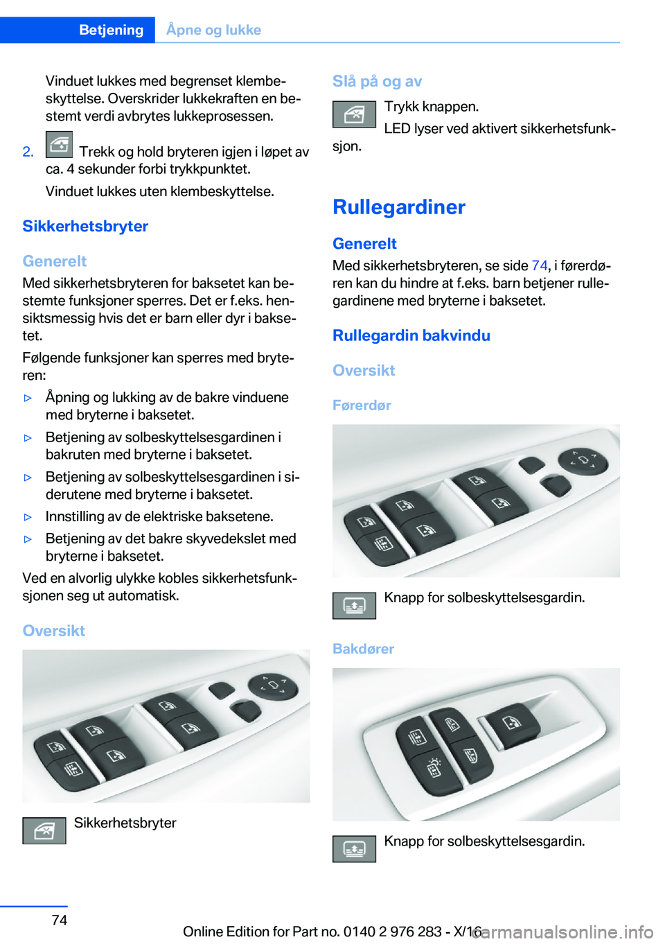 BMW 7 SERIES 2017  InstruksjonsbØker (in Norwegian) �V�i�n�d�u�e�t� �l�u�k�k�e�s� �m�e�d� �b�e�g�r�e�n�s�e�t� �k�l�e�m�b�ej
�s�k�y�t�t�e�l�s�e�.� �O�v�e�r�s�k�r�i�d�e�r� �l�u�k�k�e�k�r�a�f�t�e�n� �e�n� �b�ej
�s�t�e�m�t� �v�e�r�d�i� �a�v�b�r�y�t�e�s� 