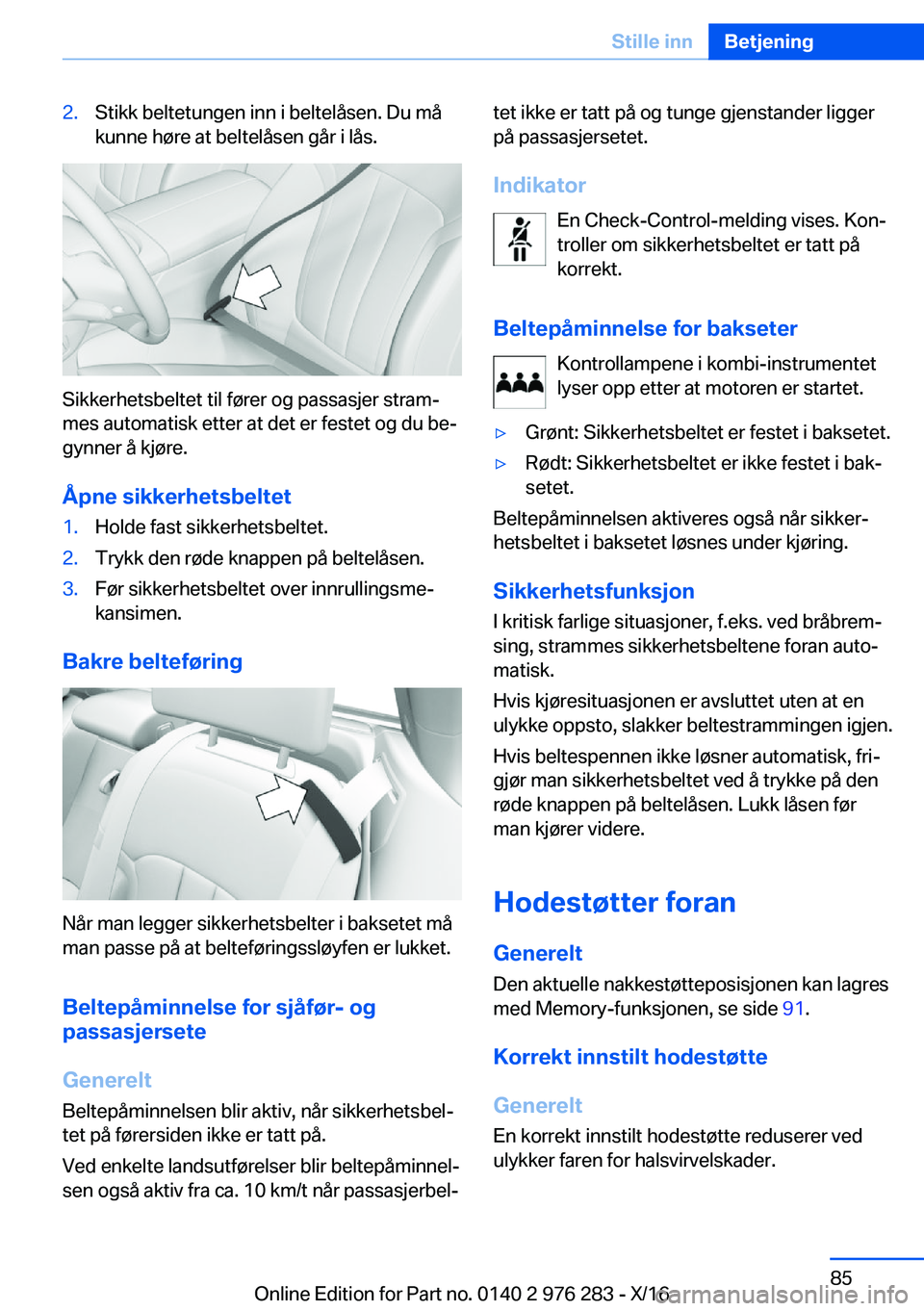 BMW 7 SERIES 2017  InstruksjonsbØker (in Norwegian) �2�.�S�t�i�k�k� �b�e�l�t�e�t�u�n�g�e�n� �i�n�n� �i� �b�e�l�t�e�l�å�s�e�n�.� �D�u� �m�å
�k�u�n�n�e� �h�
