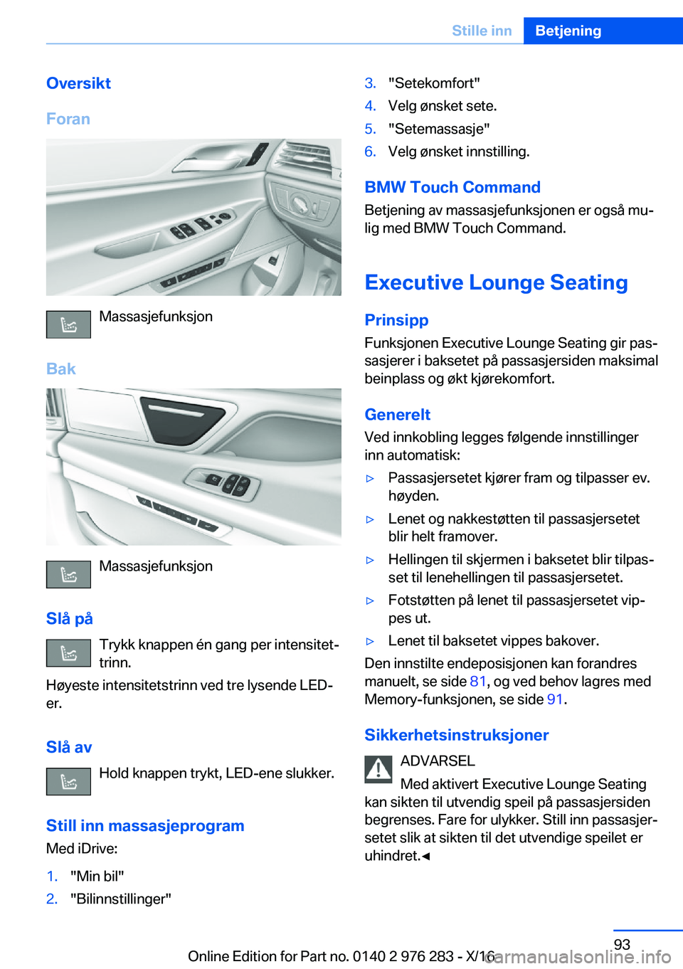 BMW 7 SERIES 2017  InstruksjonsbØker (in Norwegian) �O�v�e�r�s�i�k�t
�F�o�r�a�n
�M�a�s�s�a�s�j�e�f�u�n�k�s�j�o�n
�B�a�k
�M�a�s�s�a�s�j�e�f�u�n�k�s�j�o�n
�S�l�å��p�å �T�r�y�k�k� �k�n�a�p�p�e�n� �é�n� �g�a�n�g� �p�e�r� �i�n�t�e�n�s�i�t�e�tj
�t�r�i�n