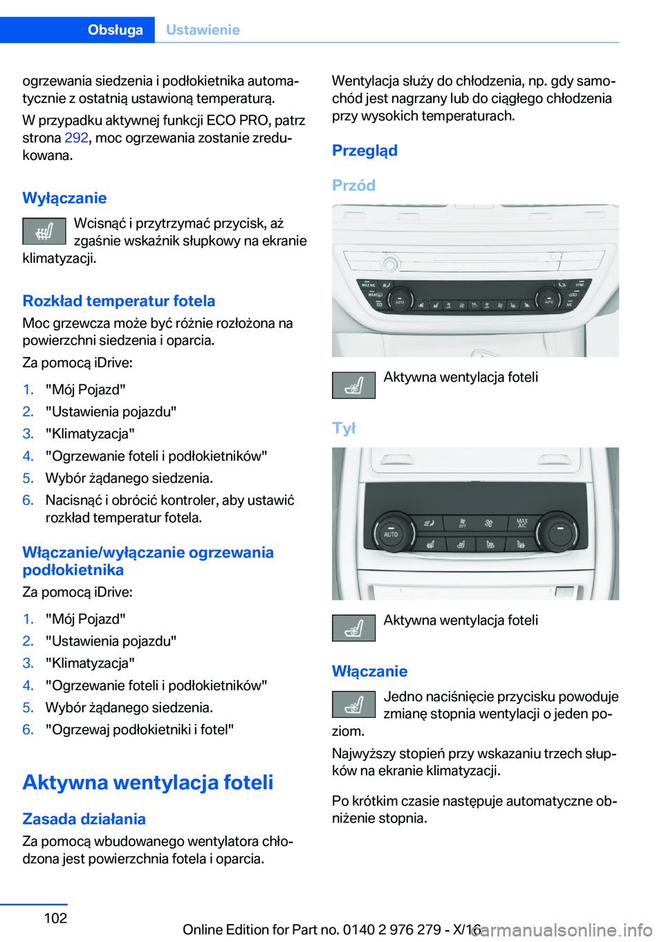 BMW 7 SERIES 2017  Instrukcja obsługi (in Polish) �o�g�r�z�e�w�a�n�i�a� �s�i�e�d�z�e�n�i�a� �i� �p�o�d�ł�o�k�i�e�t�n�i�k�a� �a�u�t�o�m�aj
�t�y�c�z�n�i�e� �z� �o�s�t�a�t�n�i�