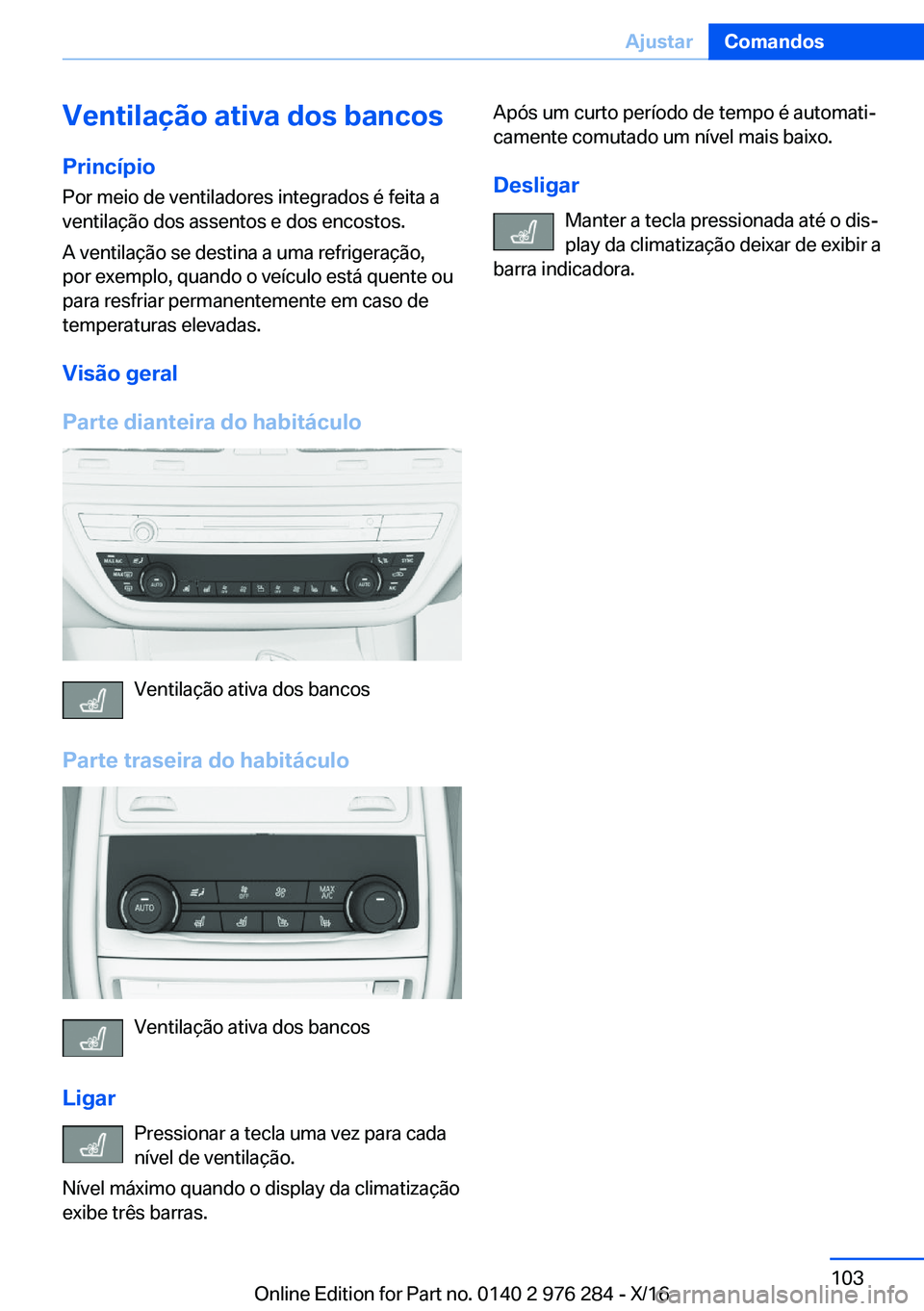 BMW 7 SERIES 2017  Manual do condutor (in Portuguese) �V�e�n�t�i�l�a�