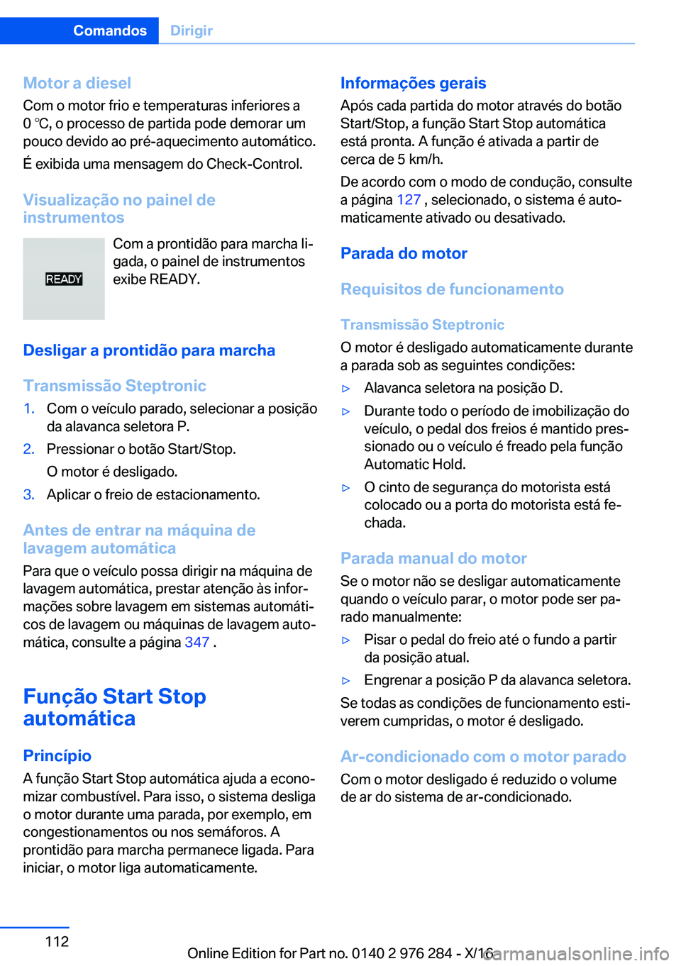 BMW 7 SERIES 2017  Manual do condutor (in Portuguese) �M�o�t�o�r��a��d�i�e�s�e�l
�C�o�m� �o� �m�o�t�o�r� �f�r�i�o� �e� �t�e�m�p�e�r�a�t�u�r�a�s� �i�n�f�e�r�i�o�r�e�s� �a �0� 
