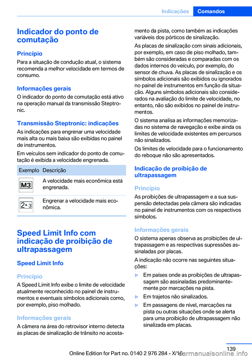 BMW 7 SERIES 2017  Manual do condutor (in Portuguese) �I�n�d�i�c�a�d�o�r��d�o��p�o�n�t�o��d�e
�c�o�m�u�t�a�