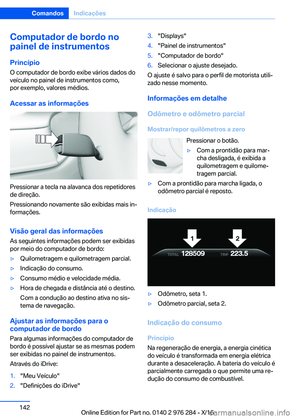 BMW 7 SERIES 2017  Manual do condutor (in Portuguese) �C�o�m�p�u�t�a�d�o�r��d�e��b�o�r�d�o��n�o
�p�a�i�n�e�l��d�e��i�n�s�t�r�u�m�e�n�t�o�s
�P�r�i�n�c�