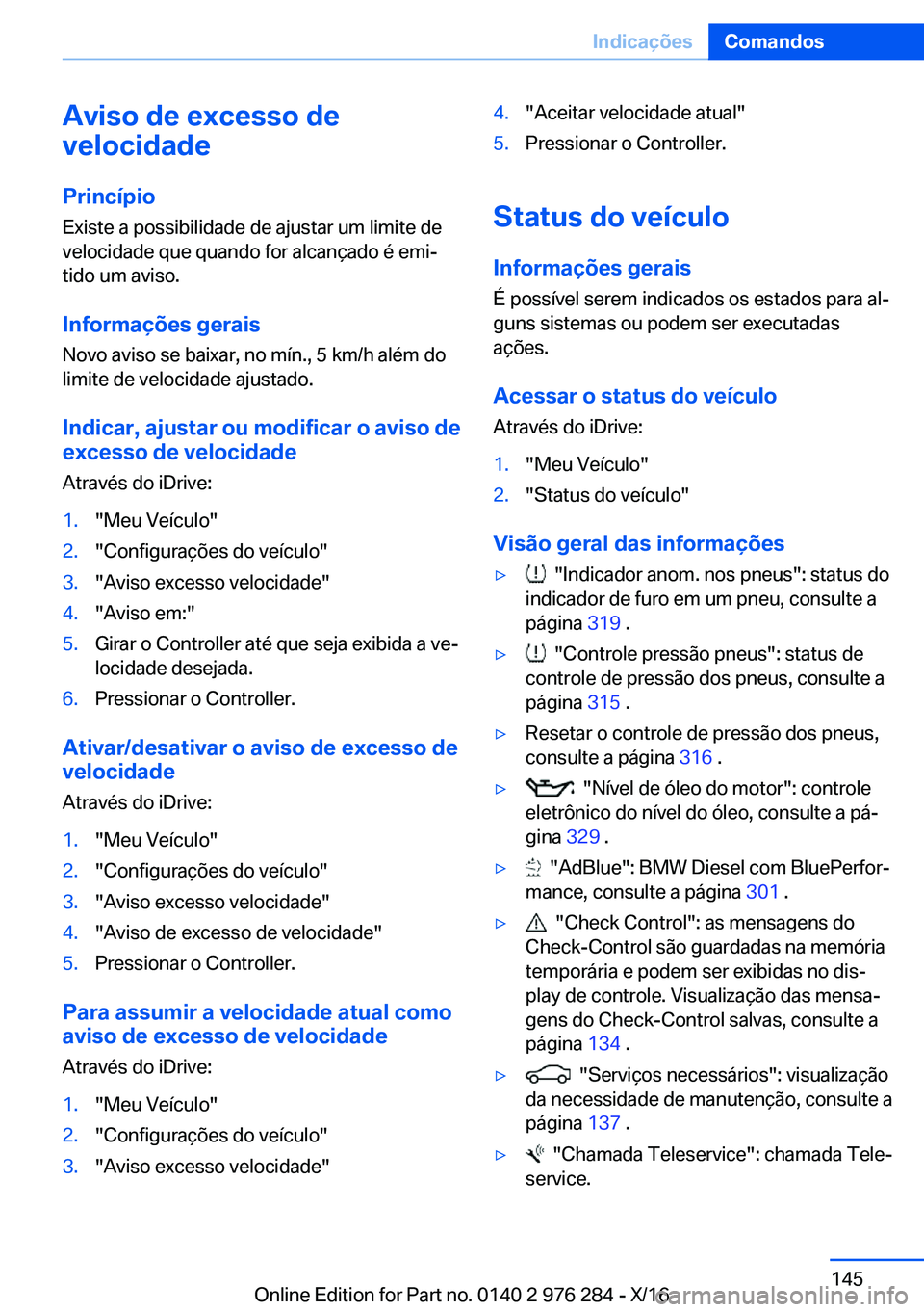 BMW 7 SERIES 2017  Manual do condutor (in Portuguese) �A�v�i�s�o��d�e��e�x�c�e�s�s�o��d�e
�v�e�l�o�c�i�d�a�d�e
�P�r�i�n�c�