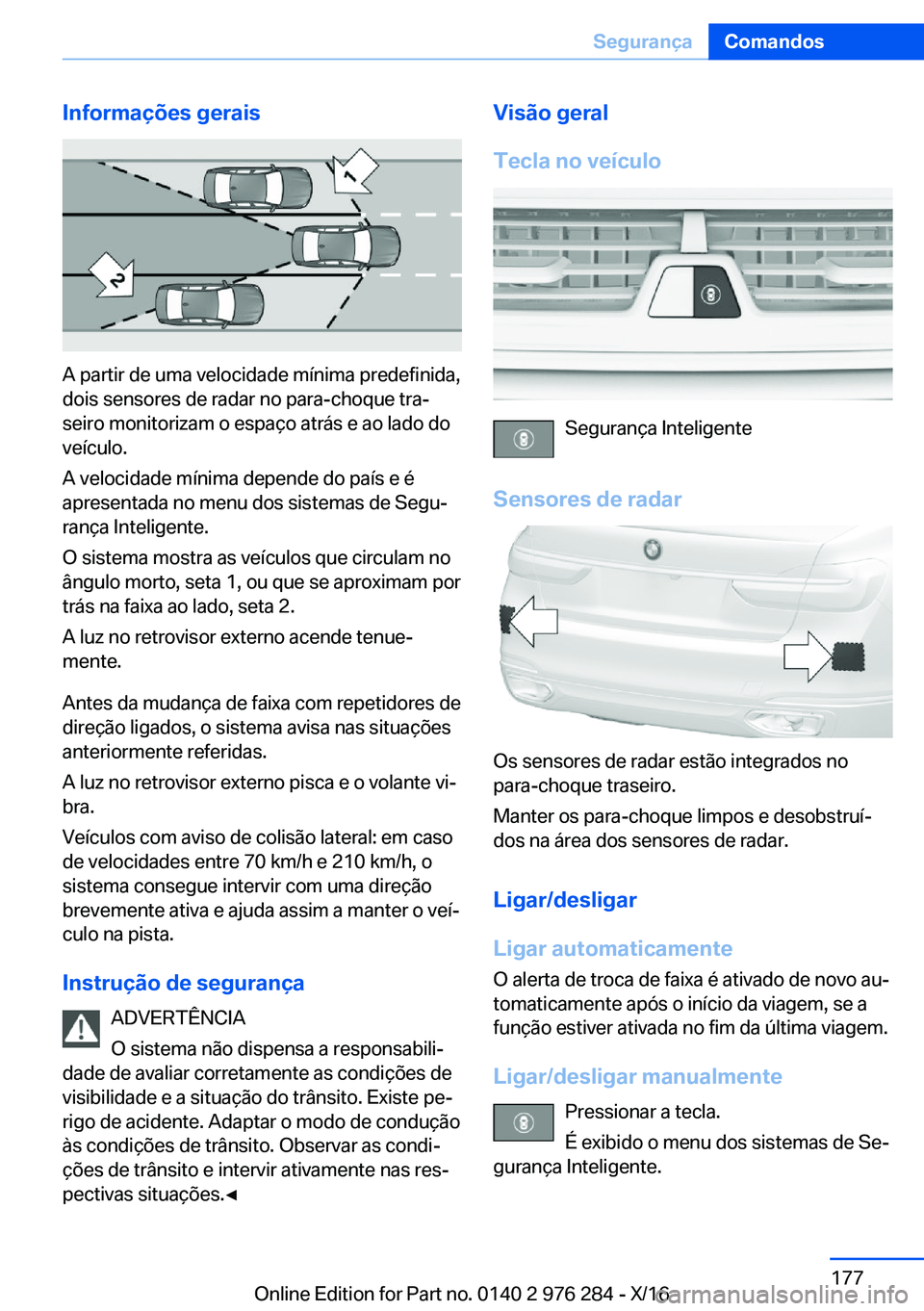 BMW 7 SERIES 2017  Manual do condutor (in Portuguese) �I�n�f�o�r�m�a�