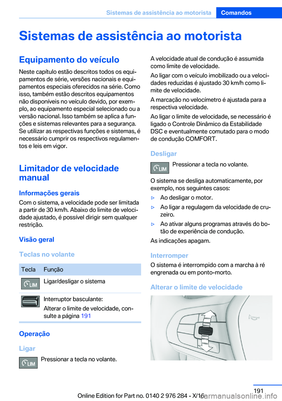 BMW 7 SERIES 2017  Manual do condutor (in Portuguese) �S�i�s�t�e�m�a�s��d�e��a�s�s�i�s�t�ê�n�c�i�a��a�o��m�o�t�o�r�i�s�t�a�E�q�u�i�p�a�m�e�n�t�o��d�o��v�e�