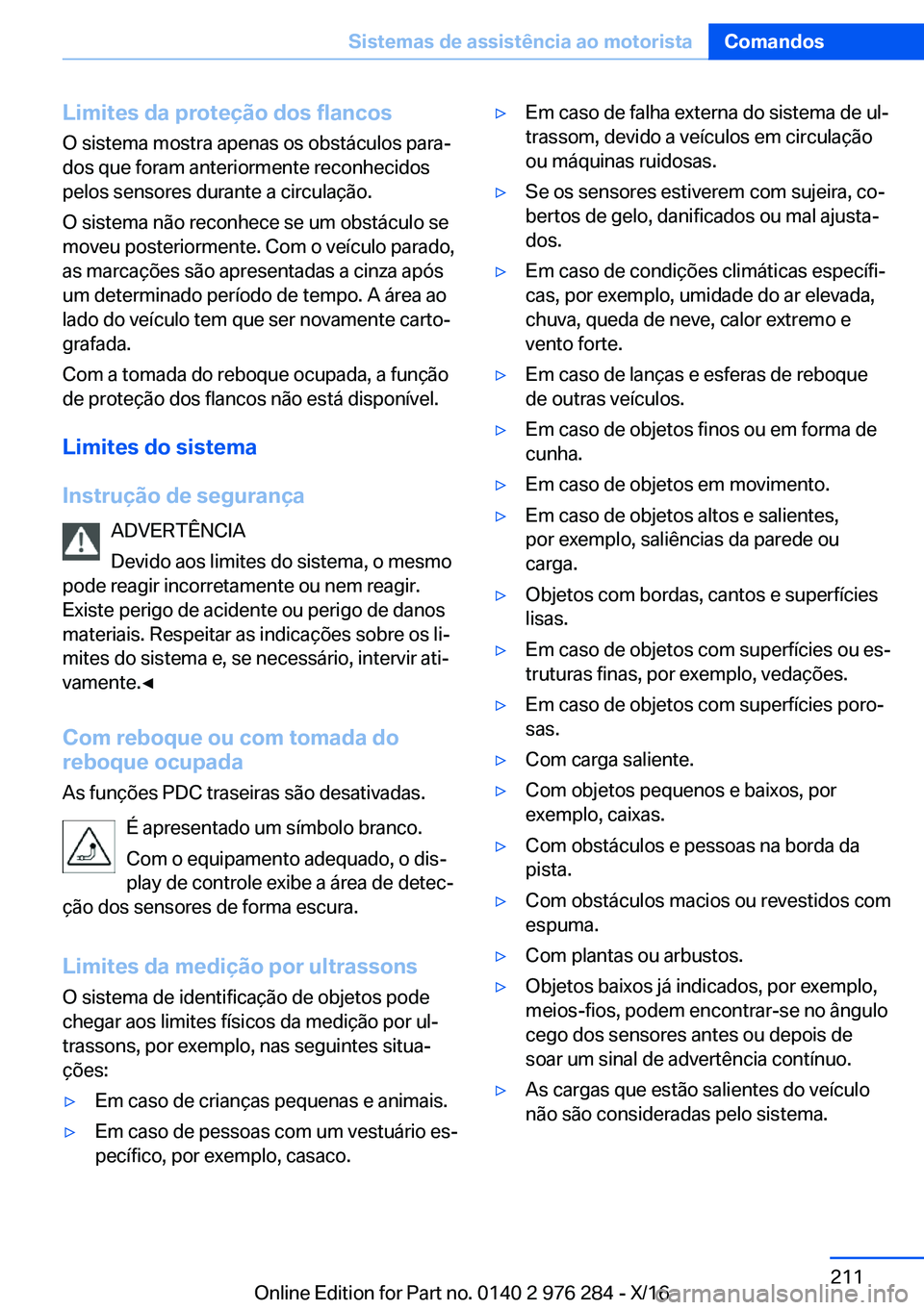 BMW 7 SERIES 2017  Manual do condutor (in Portuguese) �L�i�m�i�t�e�s��d�a��p�r�o�t�e�