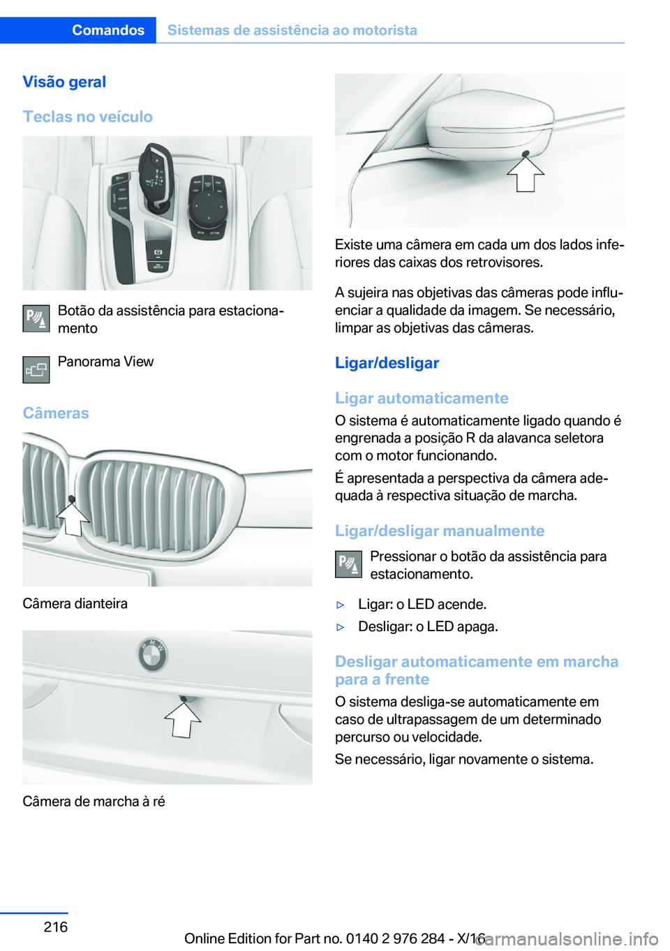 BMW 7 SERIES 2017  Manual do condutor (in Portuguese) �V�i�s�ã�o��g�e�r�a�l
�T�e�c�l�a�s��n�o��v�e�