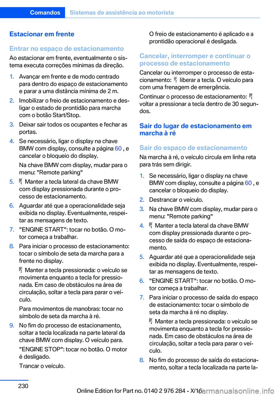BMW 7 SERIES 2017  Manual do condutor (in Portuguese) �E�s�t�a�c�i�o�n�a�r��e�m��f�r�e�n�t�e
�E�n�t�r�a�r��n�o��e�s�p�a�