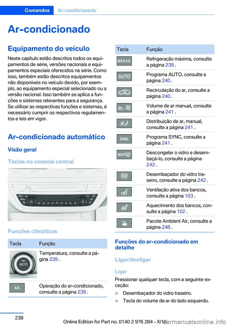 BMW 7 SERIES 2017  Manual do condutor (in Portuguese) �A�r�-�c�o�n�d�i�c�i�o�n�a�d�o�E�q�u�i�p�a�m�e�n�t�o��d�o��v�e�