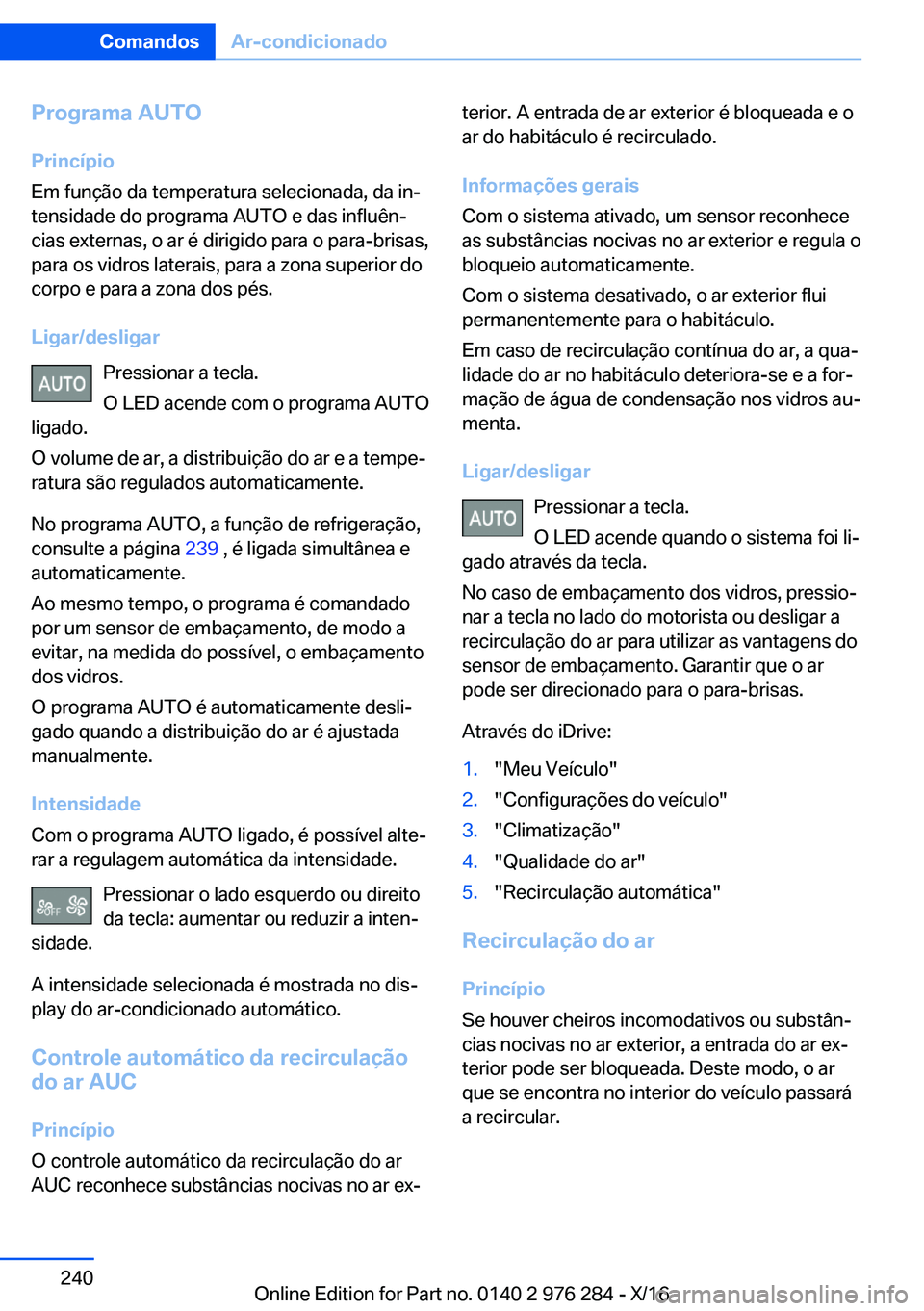 BMW 7 SERIES 2017  Manual do condutor (in Portuguese) �P�r�o�g�r�a�m�a��A�U�T�O
�P�r�i�n�c�