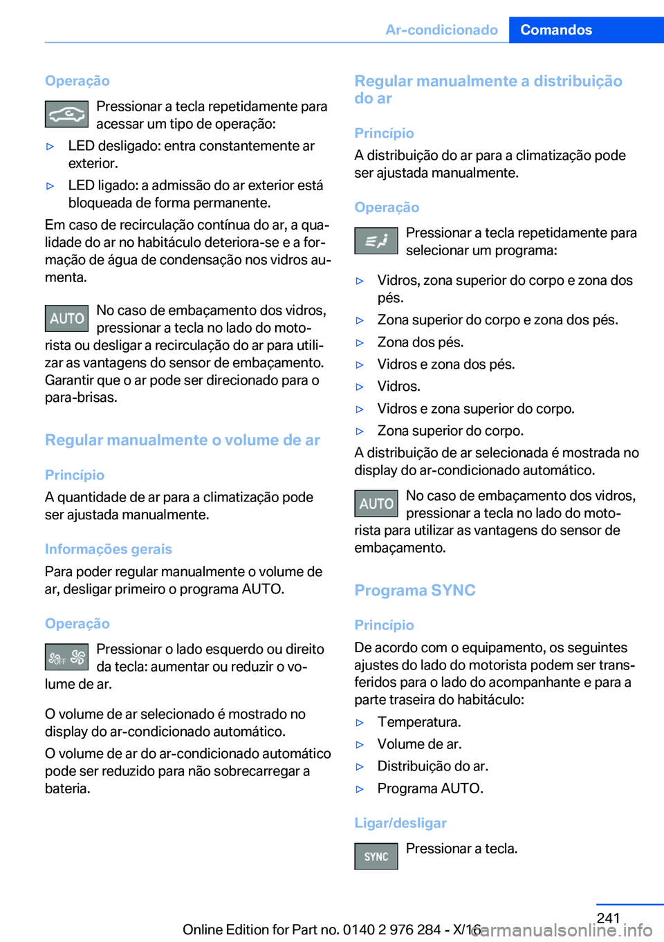 BMW 7 SERIES 2017  Manual do condutor (in Portuguese) �O�p�e�r�a�