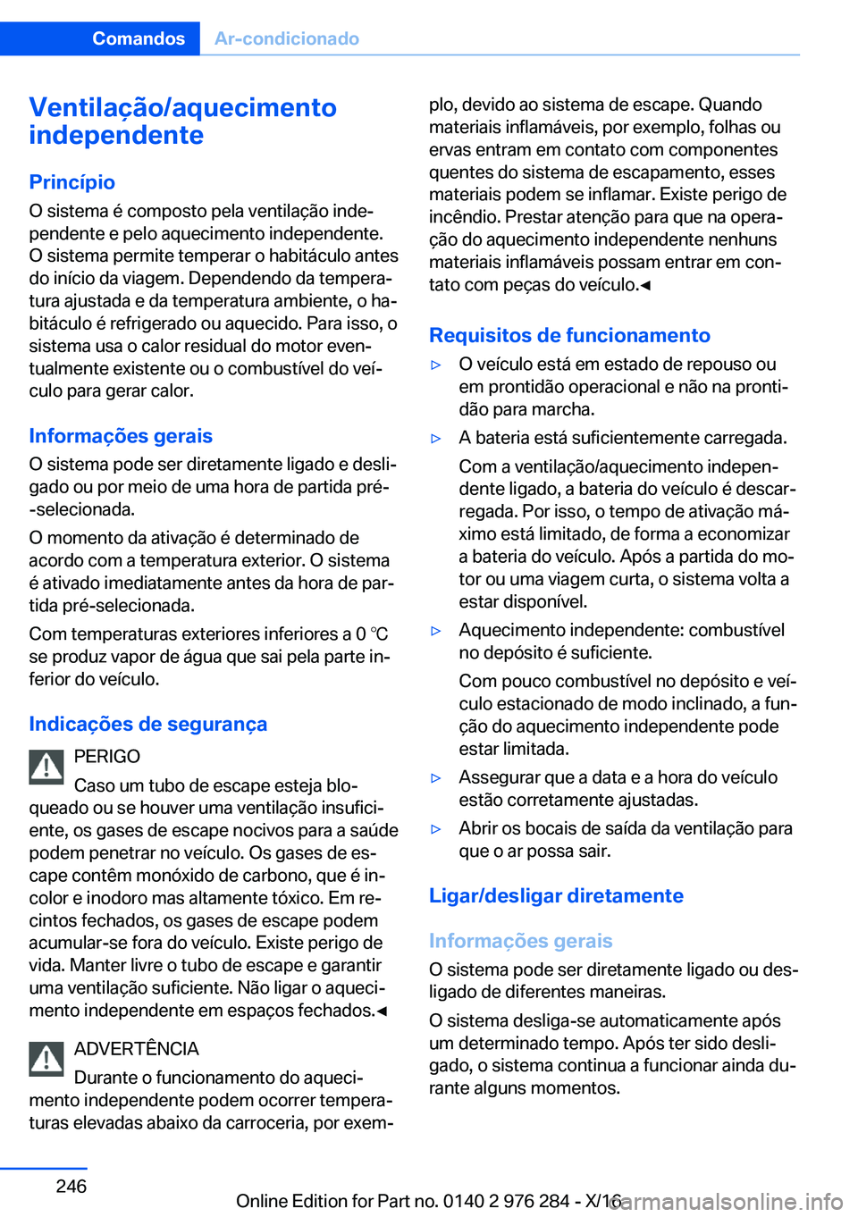 BMW 7 SERIES 2017  Manual do condutor (in Portuguese) �V�e�n�t�i�l�a�