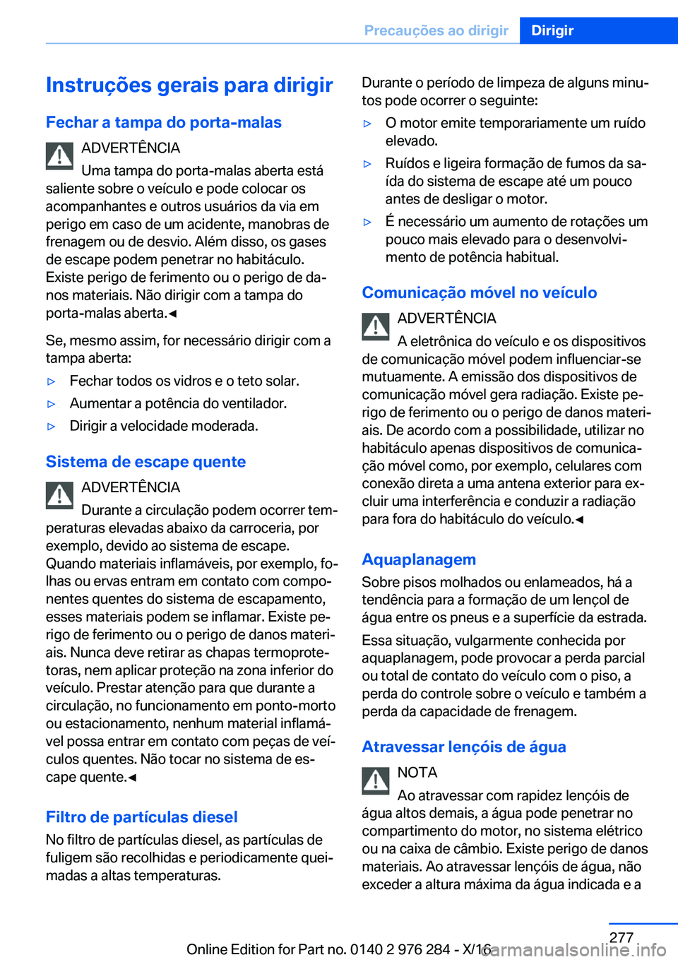BMW 7 SERIES 2017  Manual do condutor (in Portuguese) �I�n�s�t�r�u�
