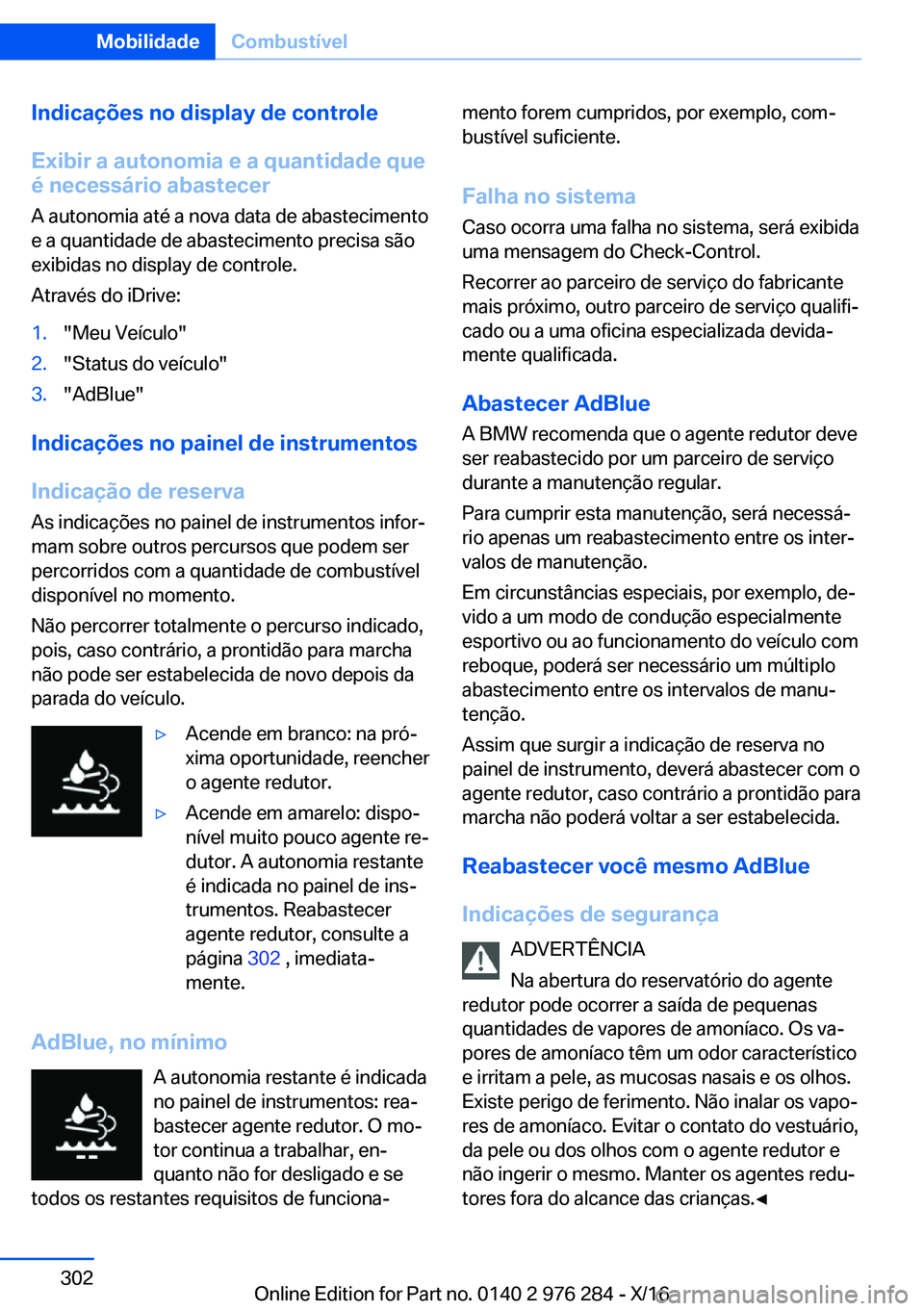 BMW 7 SERIES 2017  Manual do condutor (in Portuguese) �I�n�d�i�c�a�