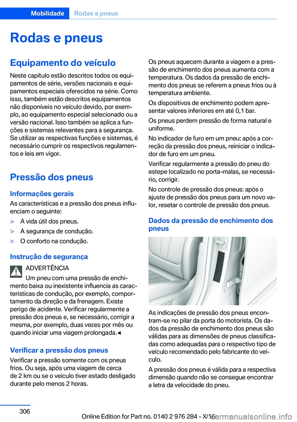 BMW 7 SERIES 2017  Manual do condutor (in Portuguese) �R�o�d�a�s��e��p�n�e�u�s�E�q�u�i�p�a�m�e�n�t�o��d�o��v�e�