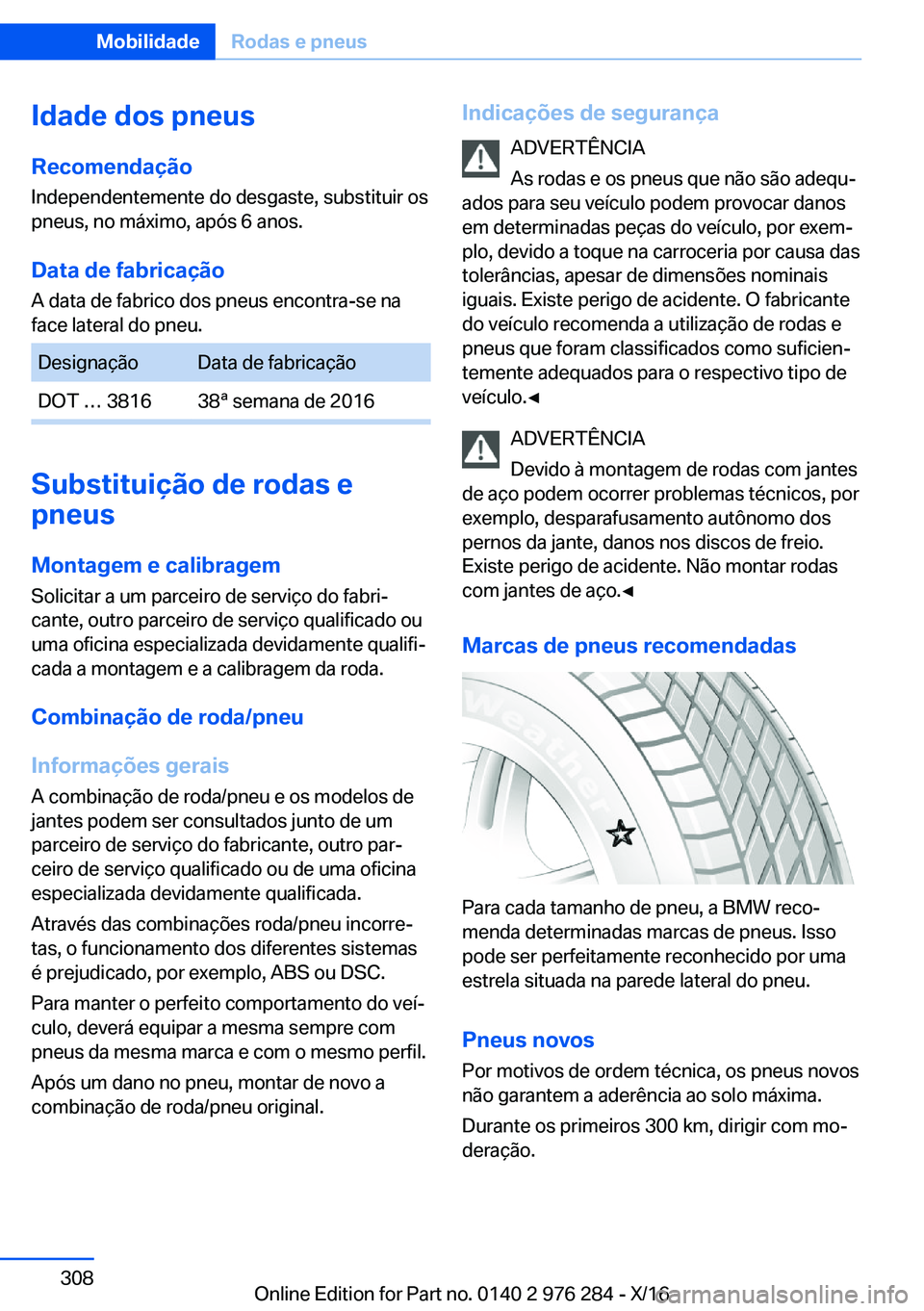 BMW 7 SERIES 2017  Manual do condutor (in Portuguese) �I�d�a�d�e��d�o�s��p�n�e�u�s
�R�e�c�o�m�e�n�d�a�