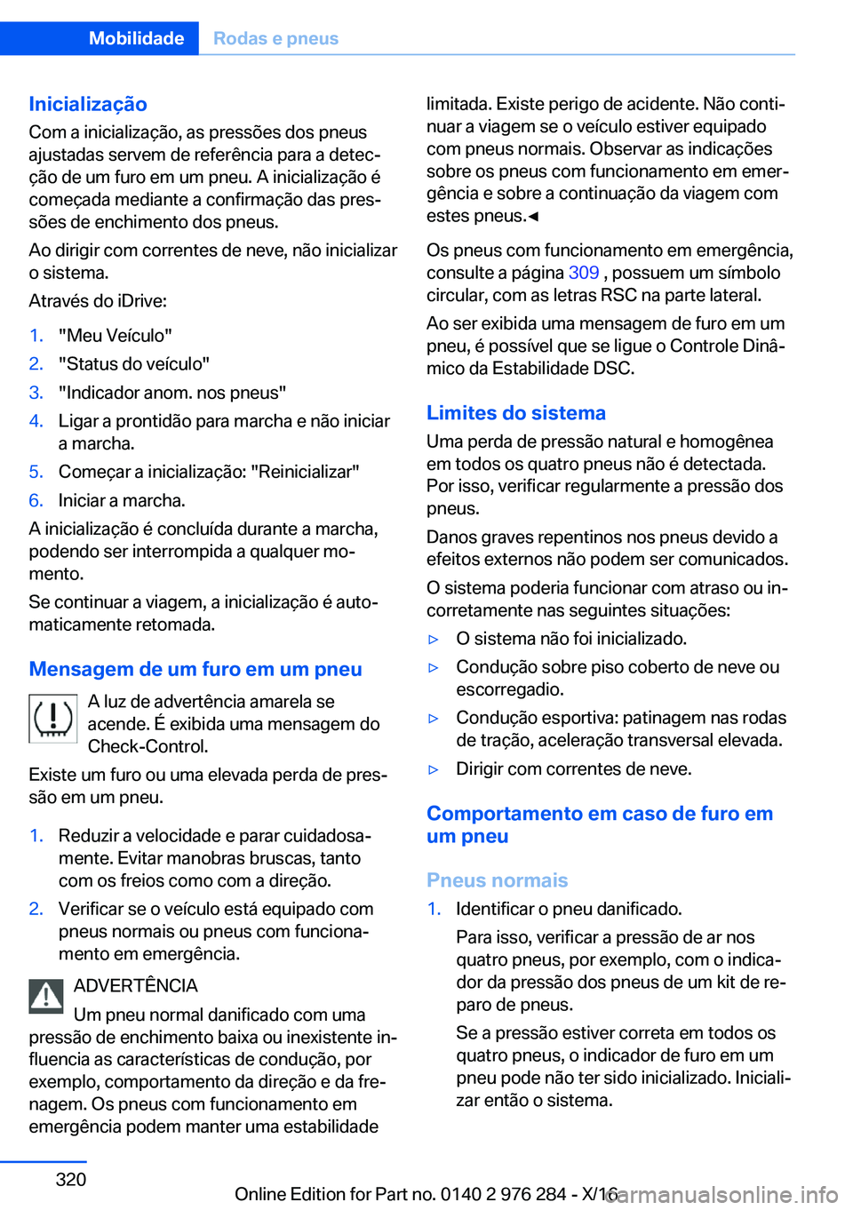 BMW 7 SERIES 2017  Manual do condutor (in Portuguese) �I�n�i�c�i�a�l�i�z�a�