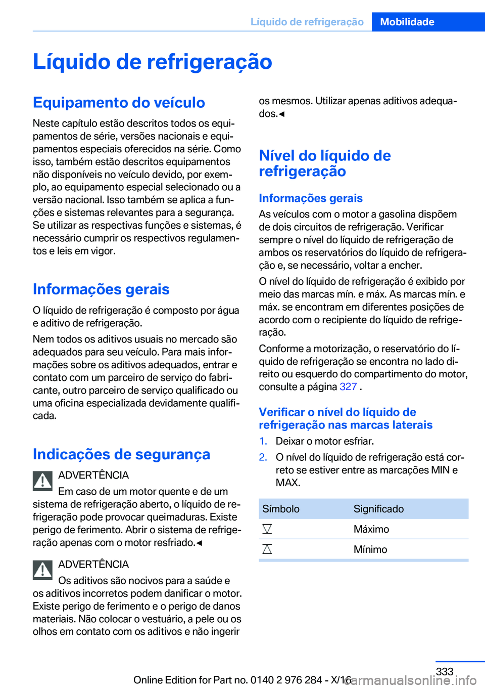 BMW 7 SERIES 2017  Manual do condutor (in Portuguese) �L�