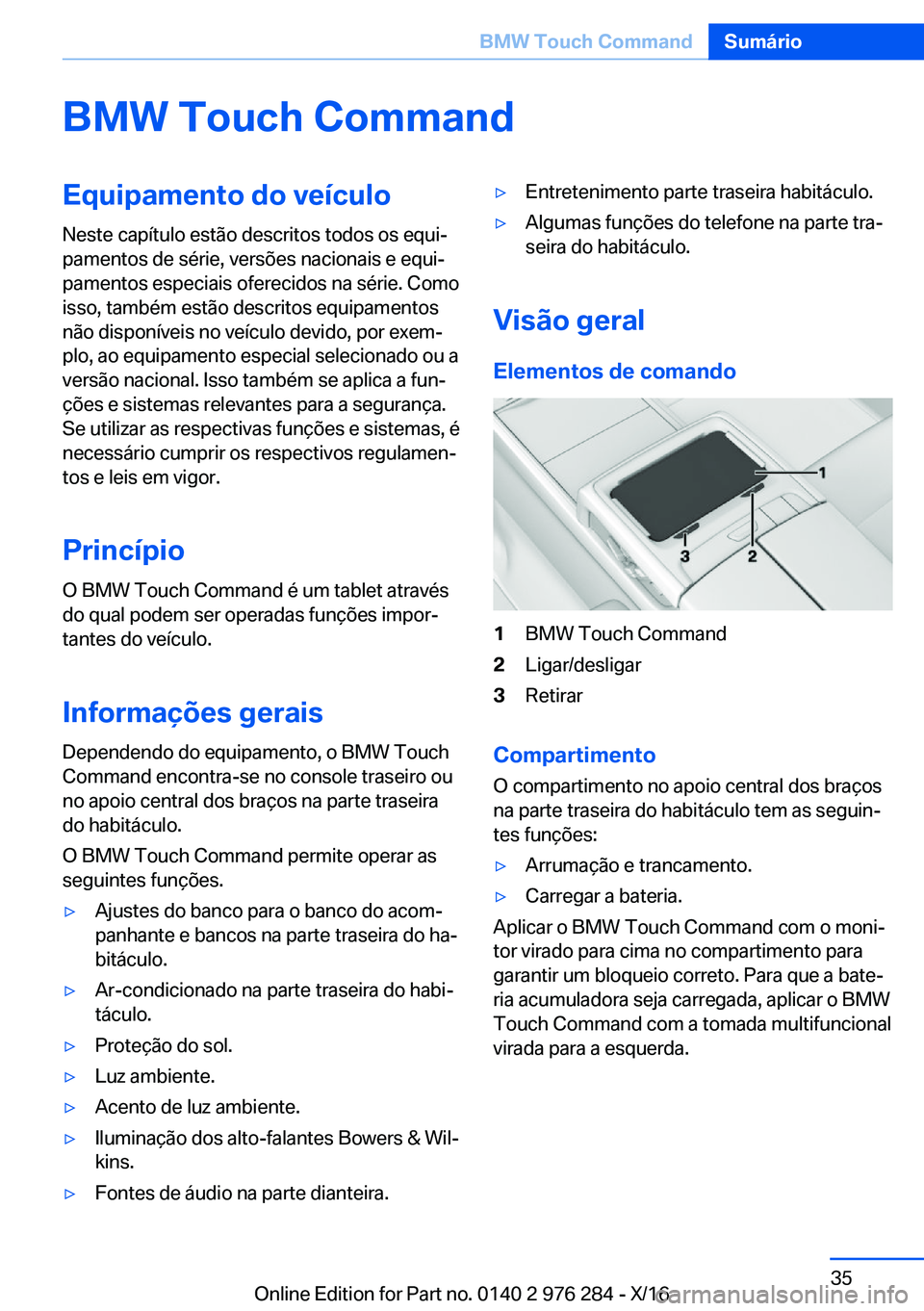 BMW 7 SERIES 2017  Manual do condutor (in Portuguese) �B�M�W��T�o�u�c�h��C�o�m�m�a�n�d�E�q�u�i�p�a�m�e�n�t�o��d�o��v�e�