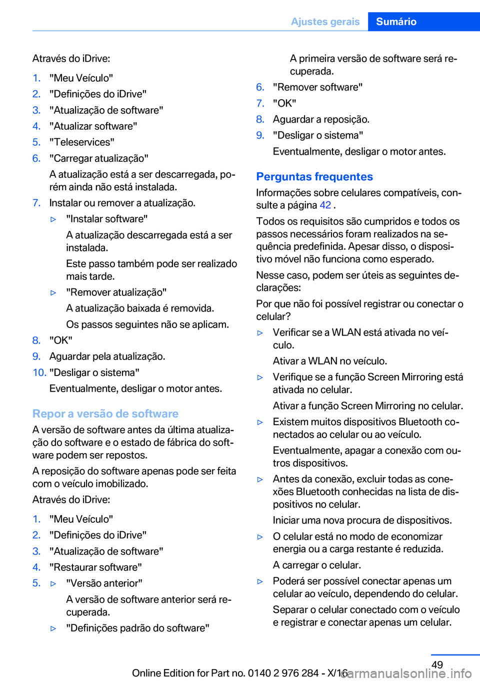 BMW 7 SERIES 2017  Manual do condutor (in Portuguese) �A�t�r�a�v�é�s� �d�o� �i�D�r�i�v�e�:�1�.�"�M�e�u� �V�e�í�c�u�l�o�"�2�.�"�D�e�f�i�n�i�ç�õ�e�s� �d�o� �i�D�r�i�v�e�"�3�.�"�A�t�u�a�l�i�z�a�ç�ã�o� �d�e� �s�o�f�t�w�a�r�e�"�4