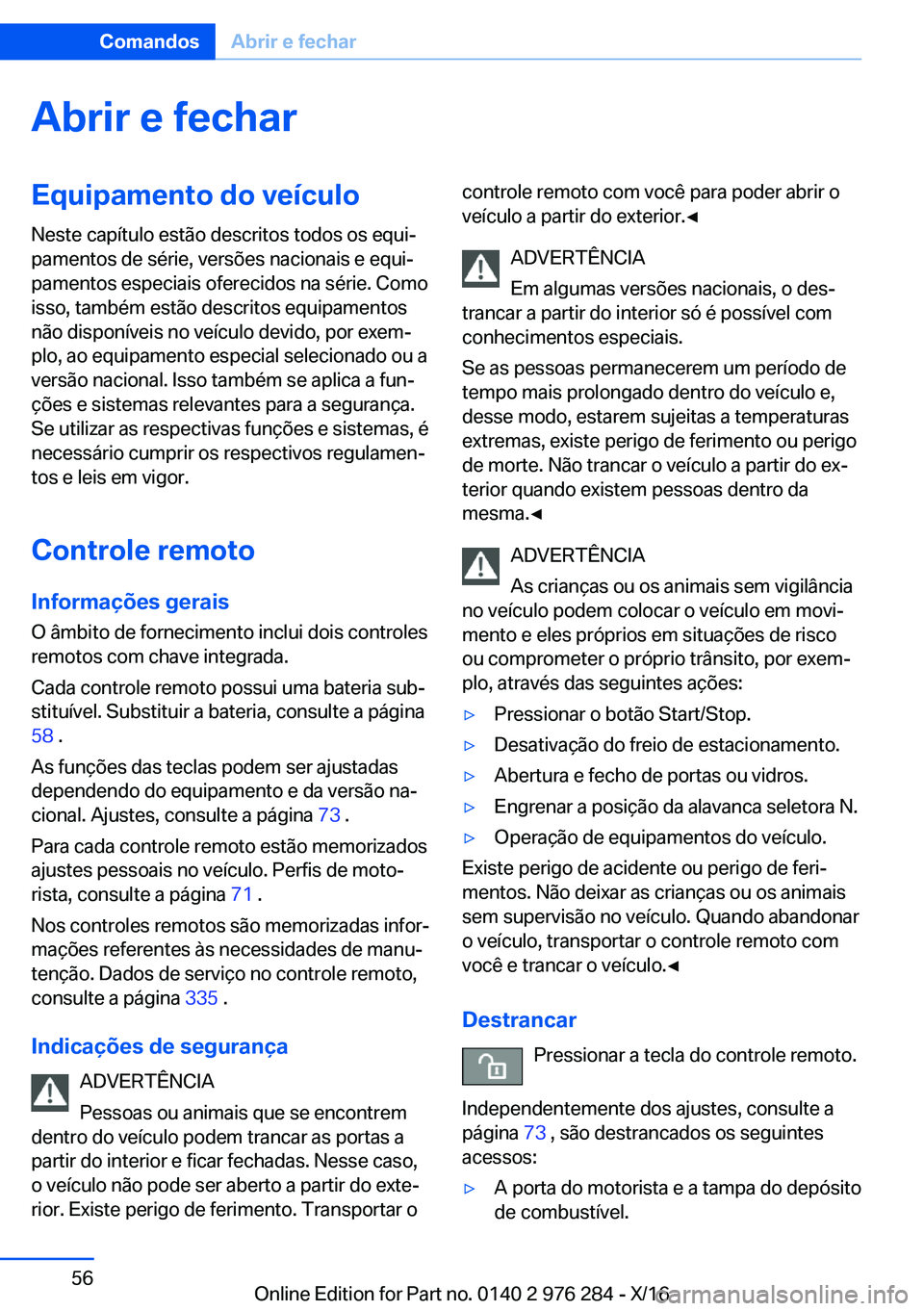 BMW 7 SERIES 2017  Manual do condutor (in Portuguese) �A�b�r�i�r��e��f�e�c�h�a�r�E�q�u�i�p�a�m�e�n�t�o��d�o��v�e�