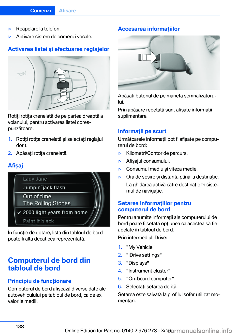 BMW 7 SERIES 2017  Ghiduri De Utilizare (in Romanian) 'y�R�e�a�p�e�l�a�r�e� �l�a� �t�e�l�e�f�o�n�.'y�A�c�t�i�v�a�r�e� �s�i�s�t�e�m� �d�e� �c�o�m�e�n�z�i� �v�o�c�a�l�e�.
�A�c�t�i�v�a�r�e�a��l�i�s�t�e�i��i��e�f�e�c�t�u�a�r�e�a��r�e�g�l�a�j�e�