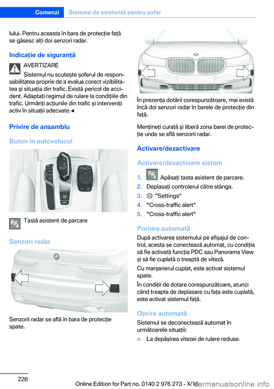 BMW 7 SERIES 2017  Ghiduri De Utilizare (in Romanian) �l�u�l�u�i�.� �P�e�n�t�r�u� �a�c�e�a�s�t�a� �î�n� �b�a�r�a� �d�e� �p�r�o�t�e�c *�i�e� �f�a *�